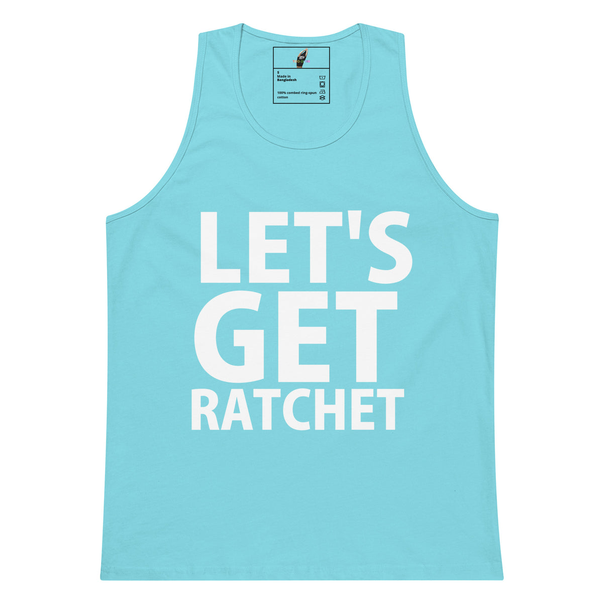 A light blue tank top with the phrase 'LET'S GET RATCHET' printed in bold white capital letters across the front, shown on a plain white background.