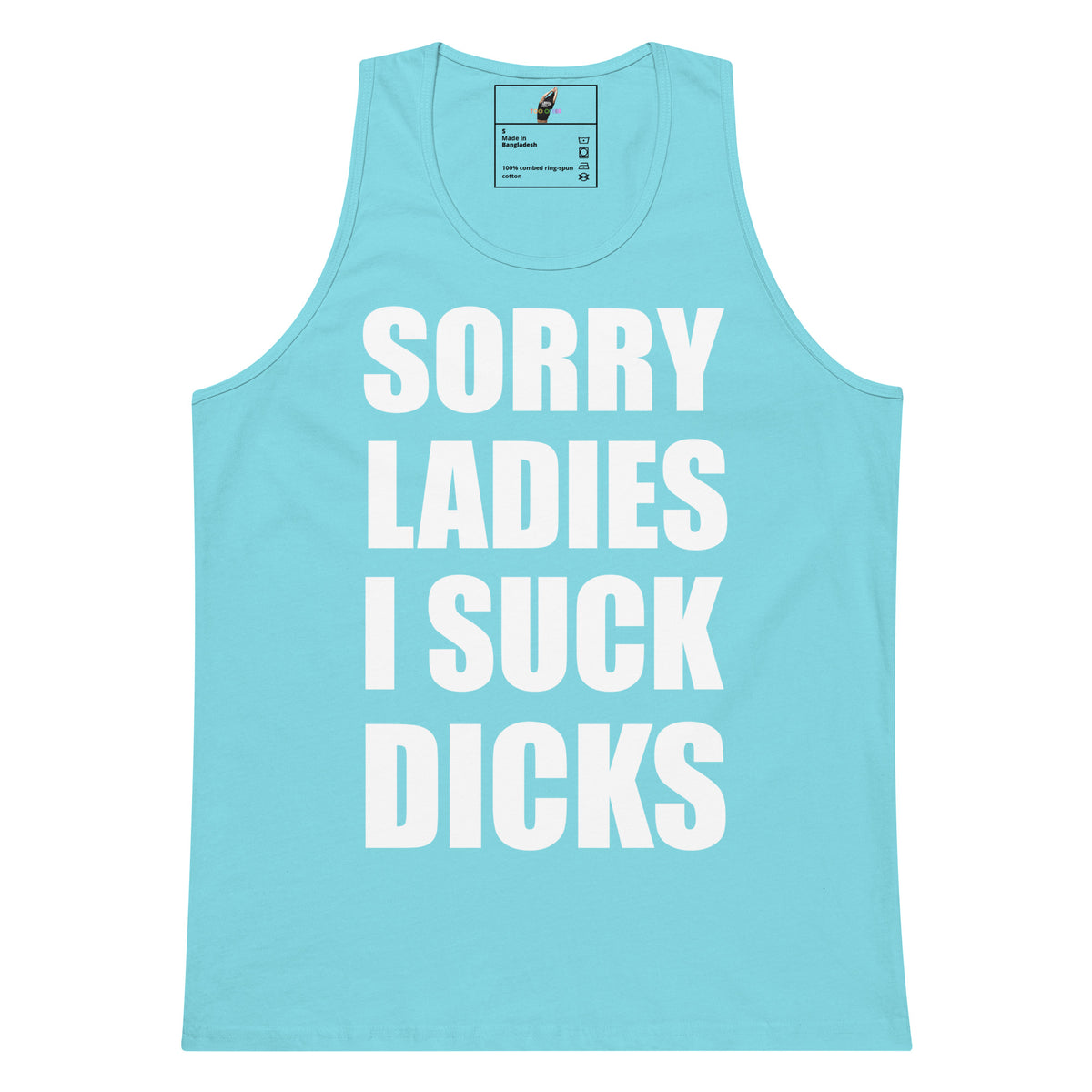 A light blue tank top with bold white text reading 'SORRY LADIES I SUCK DICKS' printed on the front, shown against a plain white background.
