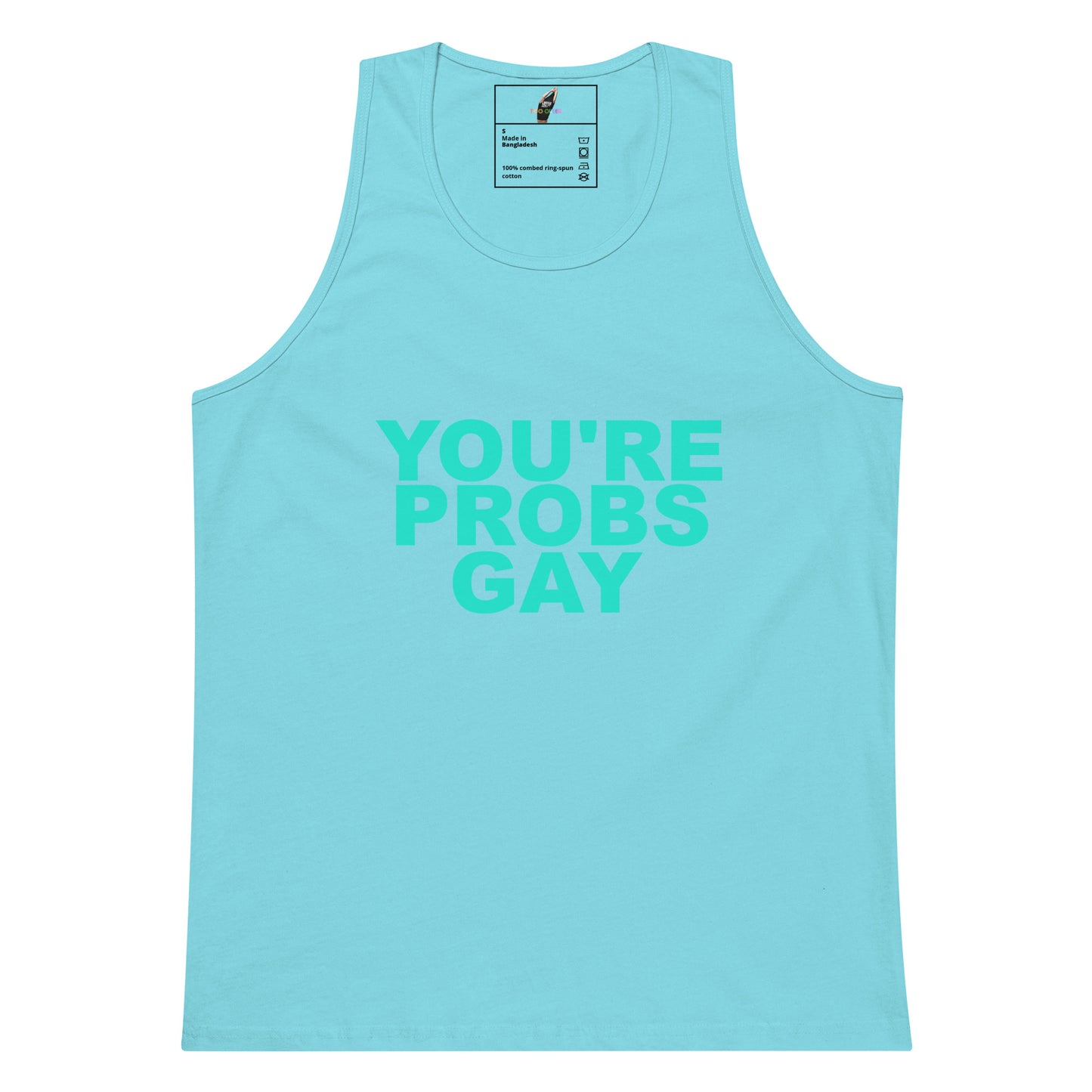 You're Probs Gay Tank Top
