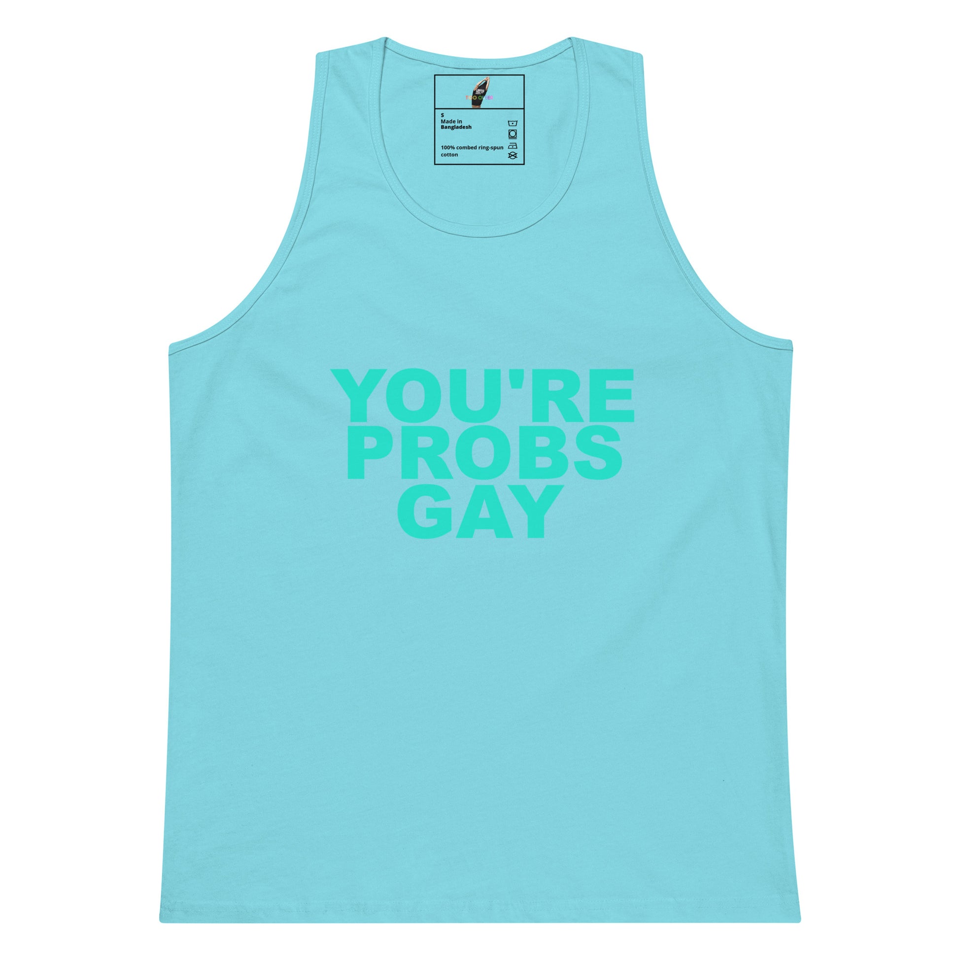 You're Probs Gay Tank Top