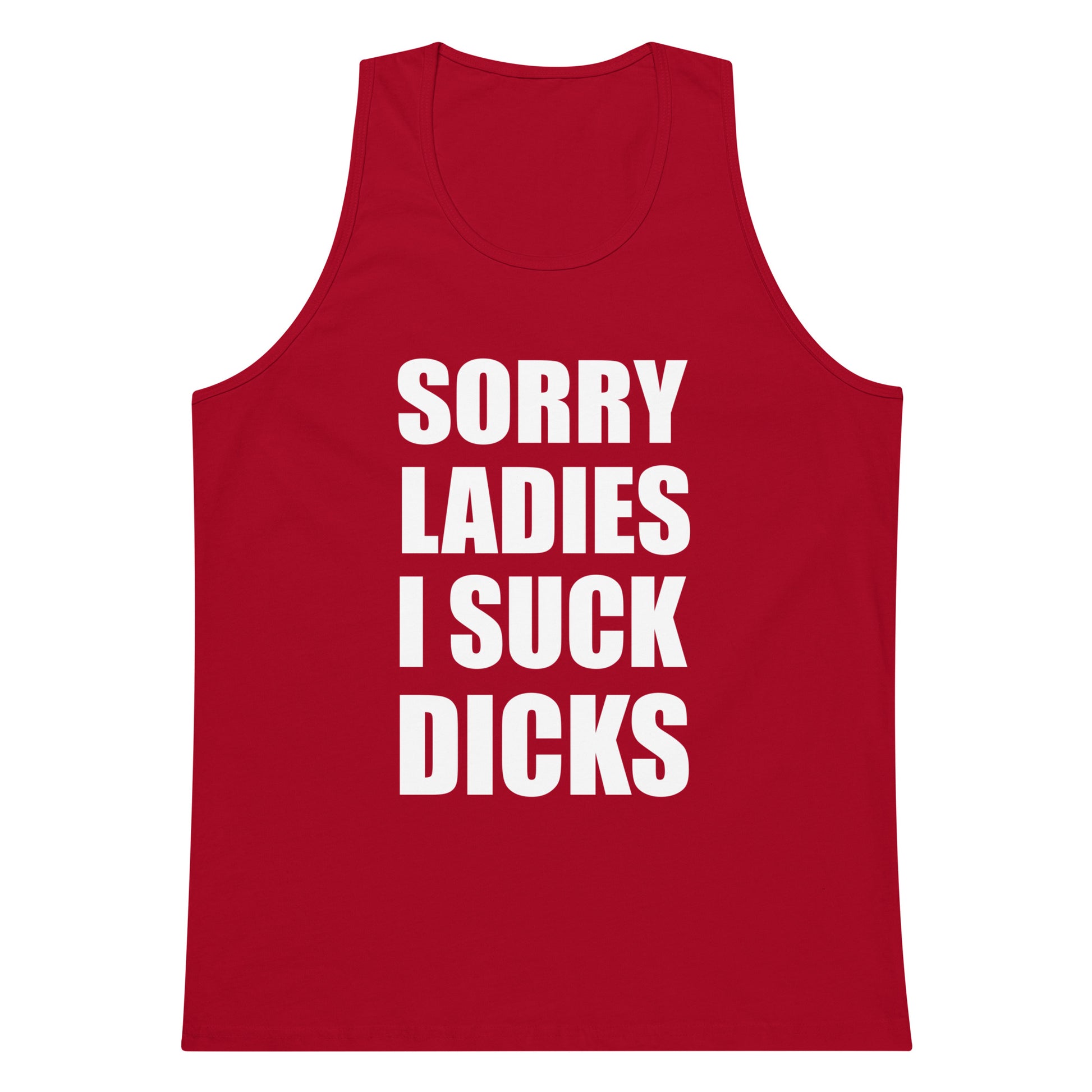 Sorry Ladies I Suck Dicks Tank Top - Red