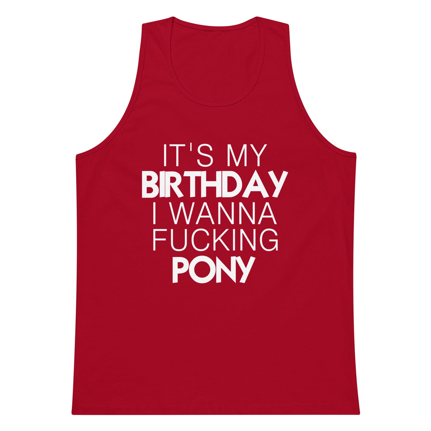 It's My Birthday I Wanna Fucking Pony Tank Top - Red