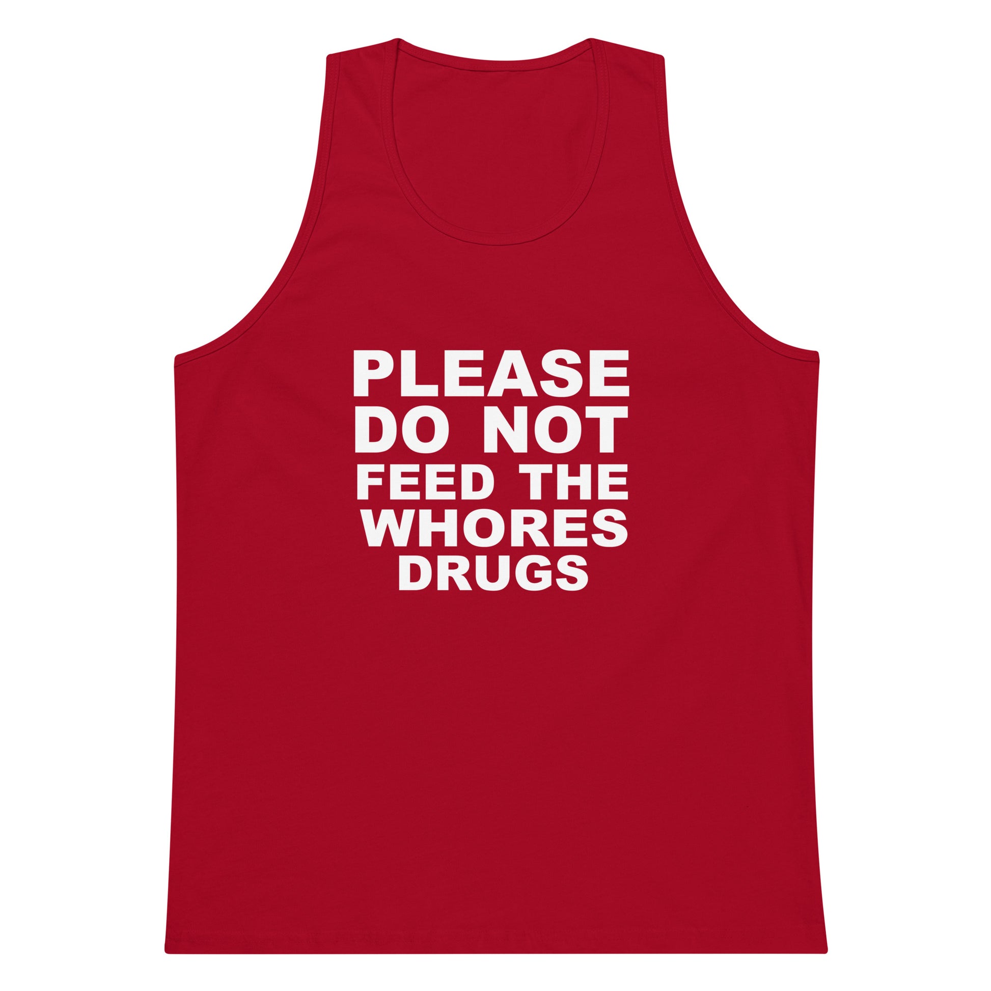 Please Do Not Feed The Whores Drugs Tank Top - Red