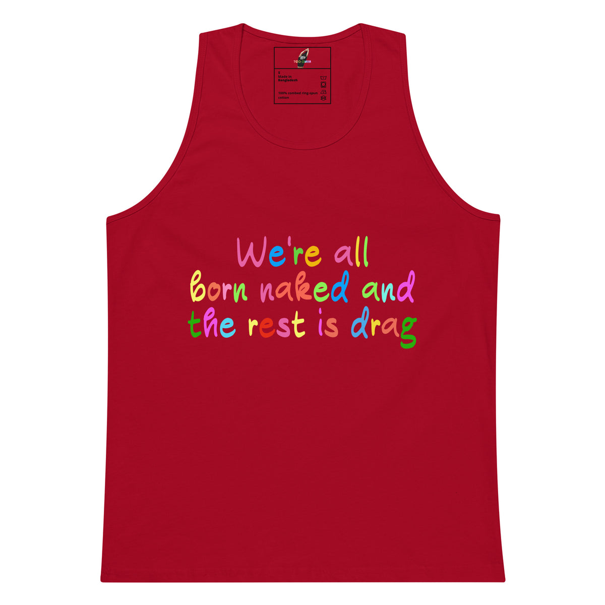 We're all born naked and the rest is drag Unisex Tank Top - Red