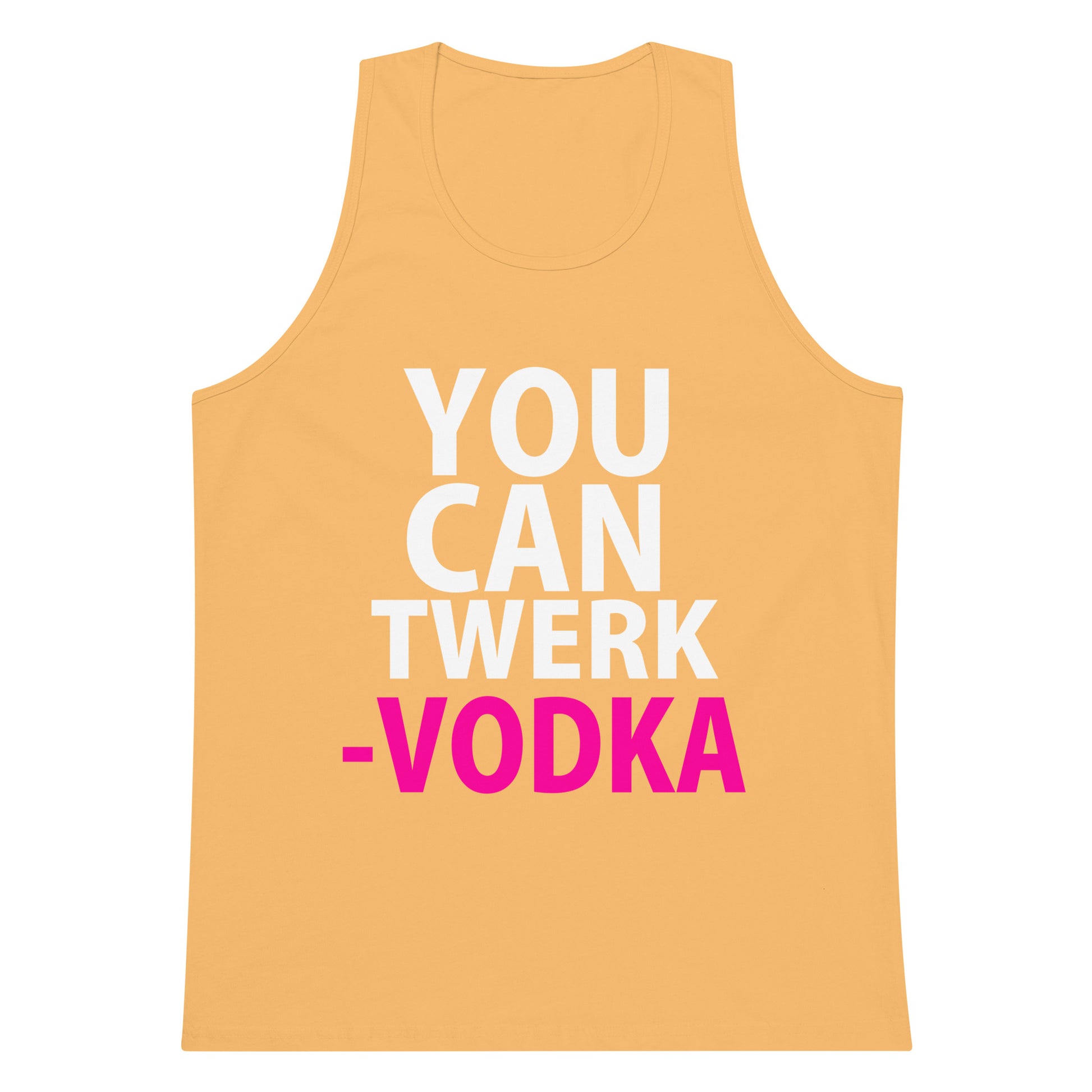 You Can Twerk - Vodka Tank Top - Squash