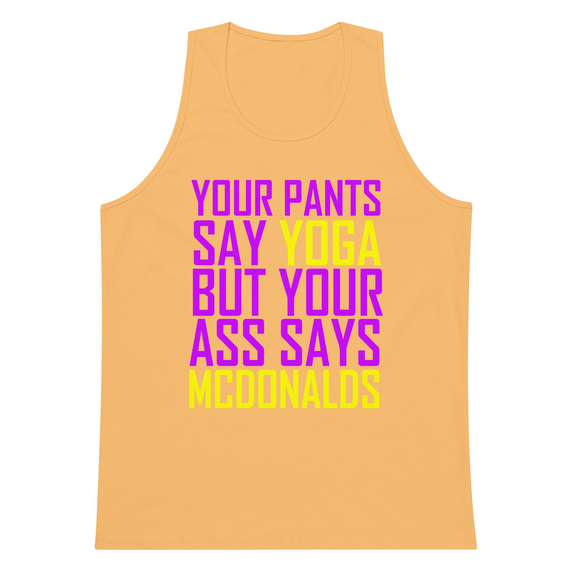 Your Pants Say Yoga But Your ASS Says MCDONALDS Tank Top - Squash