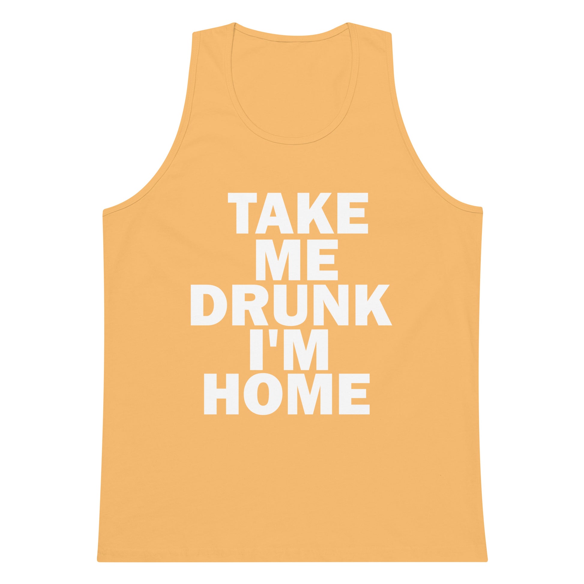 Take Me Drunk I'm Home Tank Top - Squash