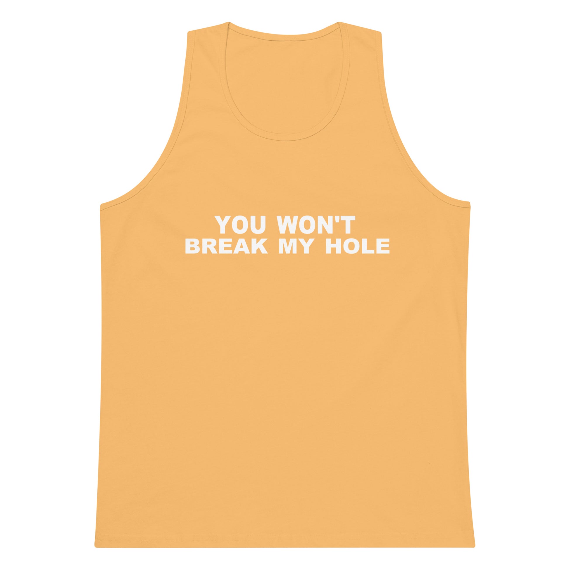 You Won’t Break My Hole Tank Top - Squash