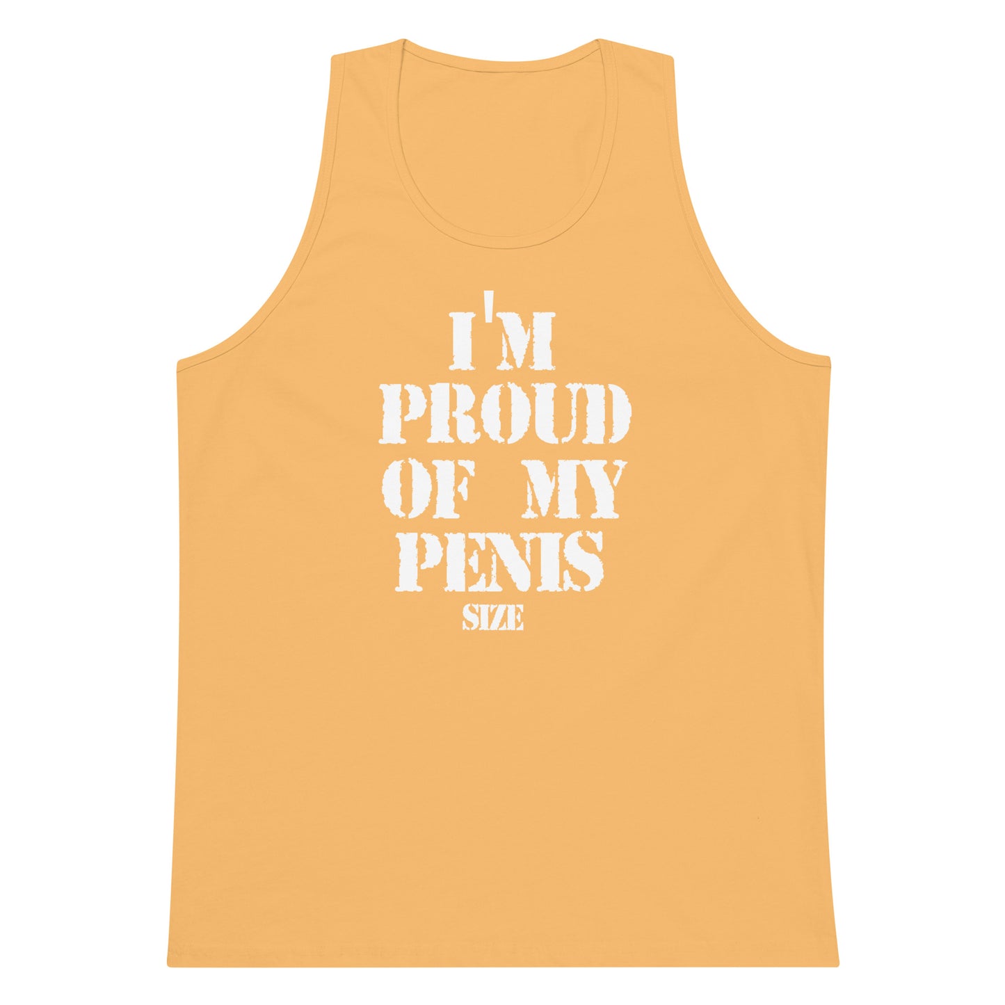 A yellow-orange tank top with bold white text reading 'I'M PROUD OF MY PENIS SIZE' on the front, shown against a plain white background.