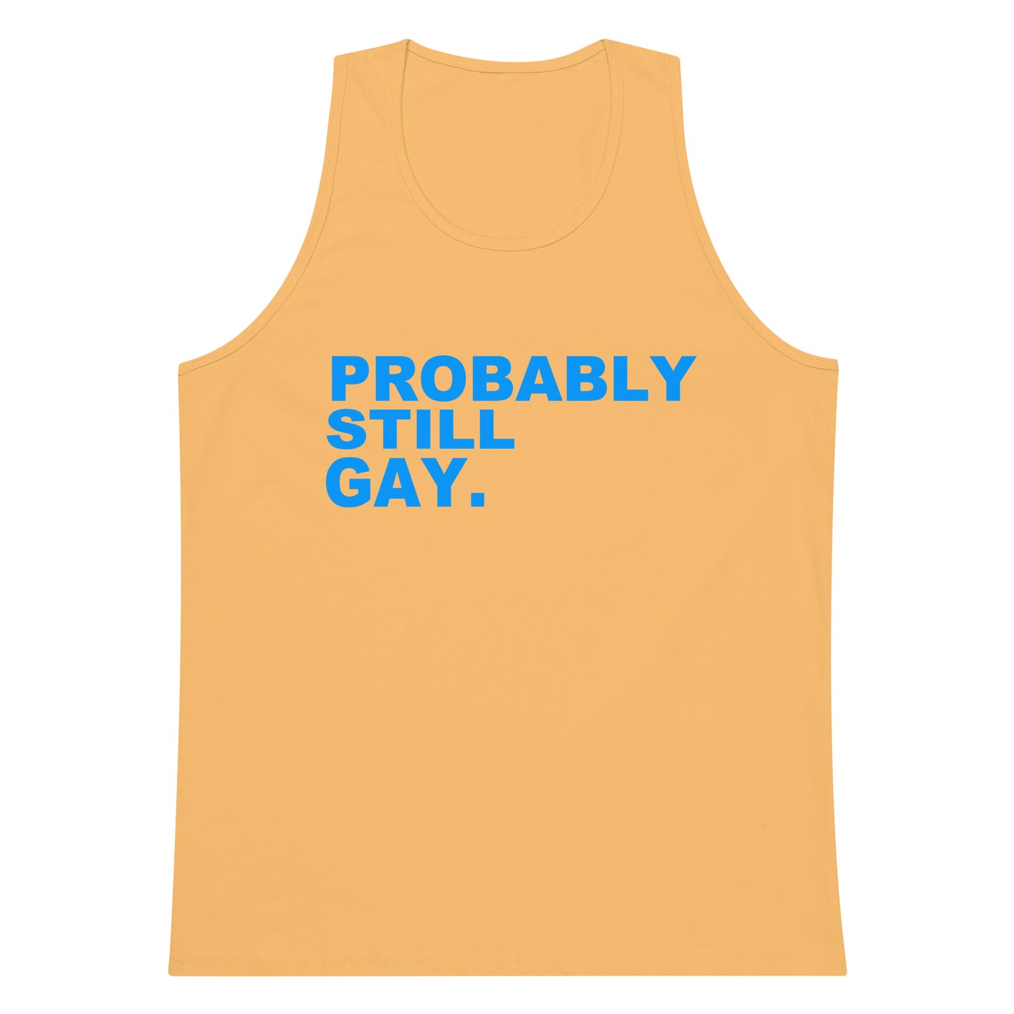 A yellow-orange tank top with the text 'PROBABLY STILL GAY.' printed in blue block letters on the chest, displayed against a solid white background.