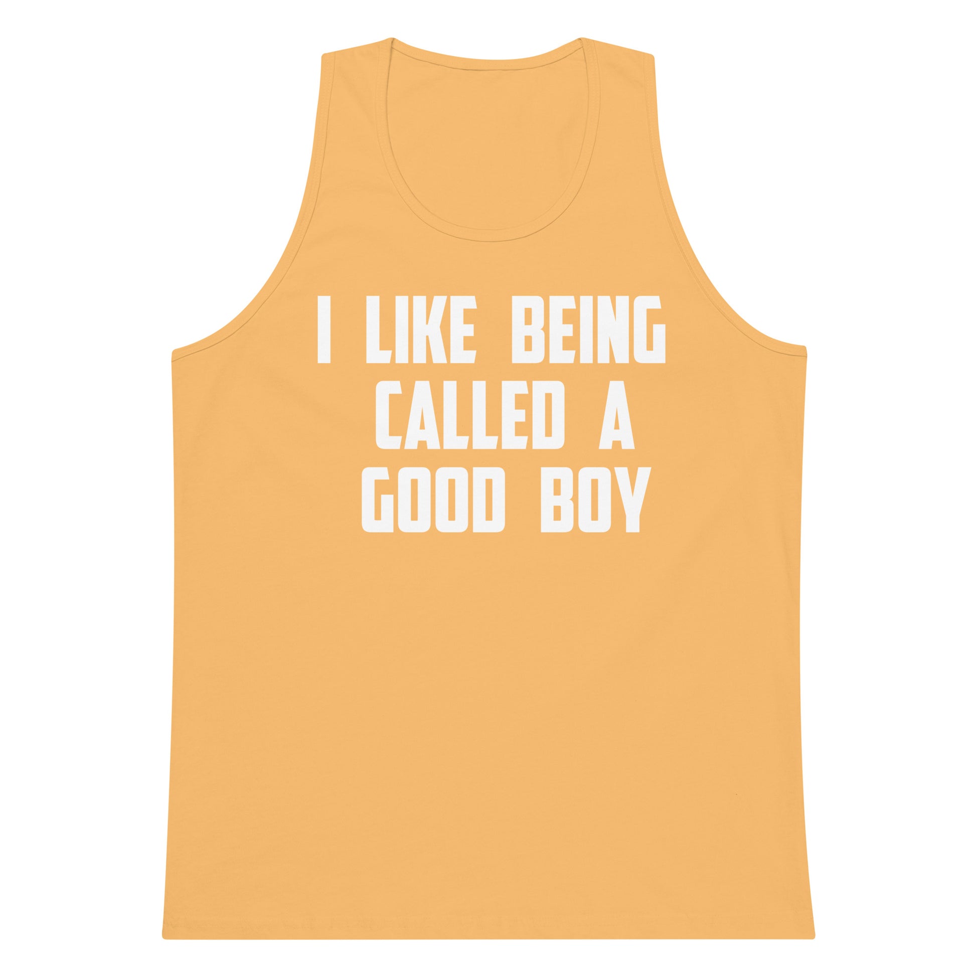A yellow-orange tank top with bold white text reading 'I LIKE BEING CALLED A GOOD BOY' on the front, shown against a plain white background.