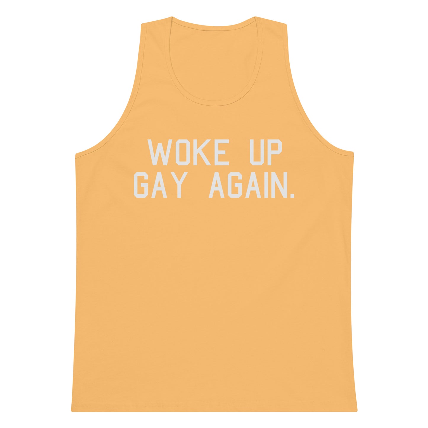 A yellow-orange tank top with the phrase 'WOKE UP GAY AGAIN.' printed in white block letters across the chest, shown on a plain white background.