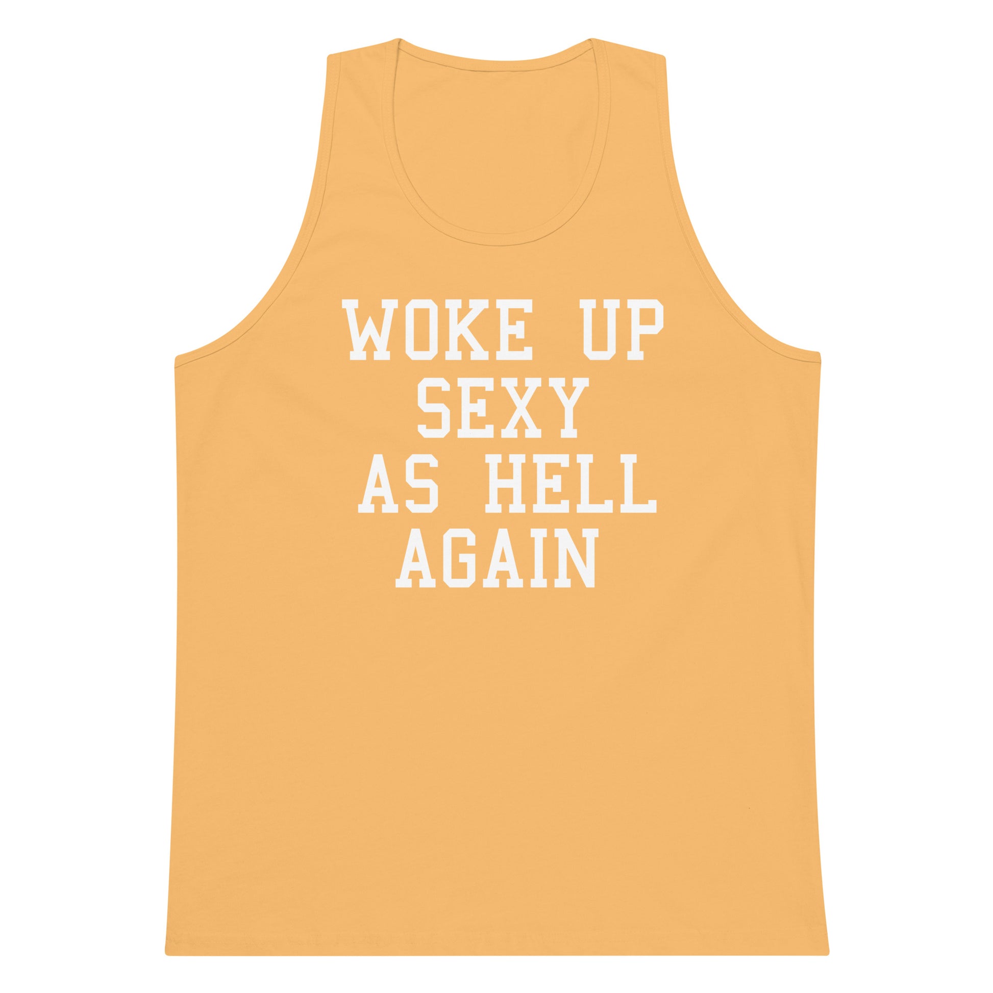 A sleeveless tank top in a warm peach-orange color with the phrase 'WOKE UP SEXY AS HELL AGAIN' printed in white block letters across the front, shown on a plain white background.