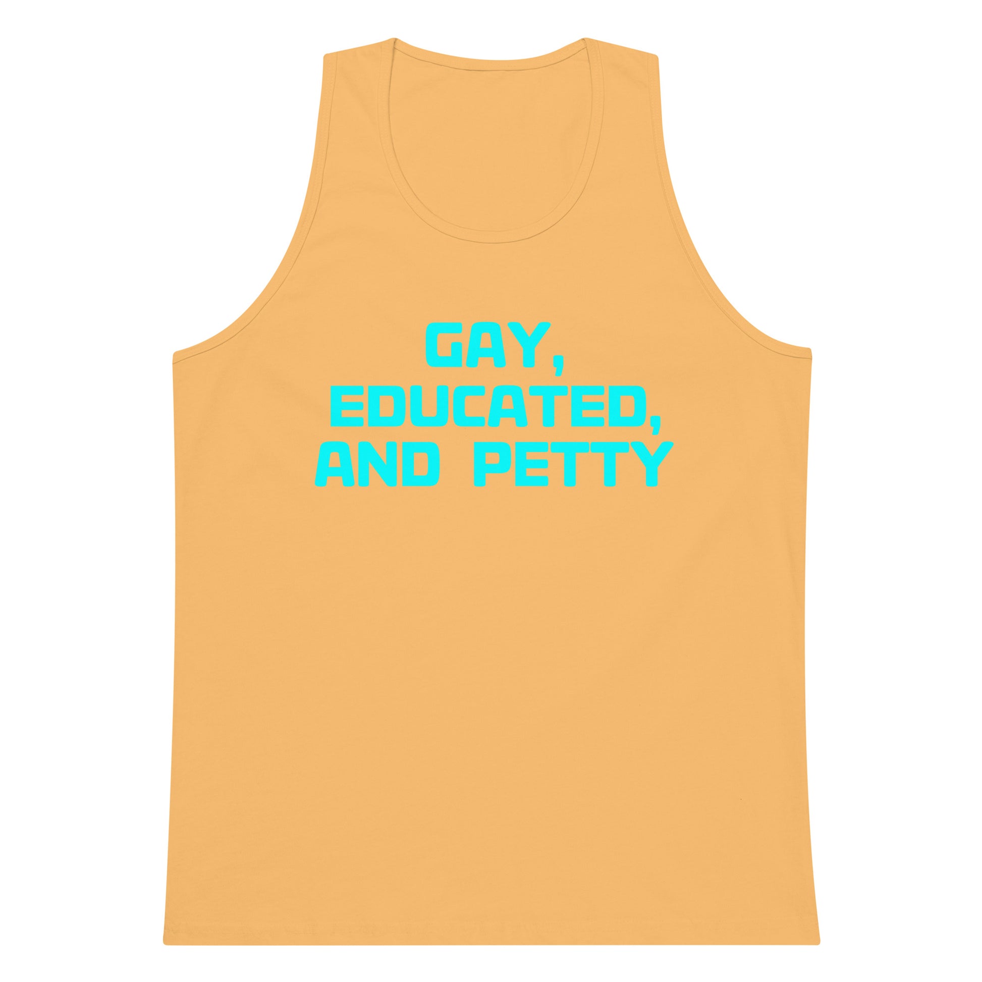A yellow sleeveless tank top with the text 'GAY, EDUCATED, AND PETTY' printed in bright cyan across the chest, shown on a plain white background.