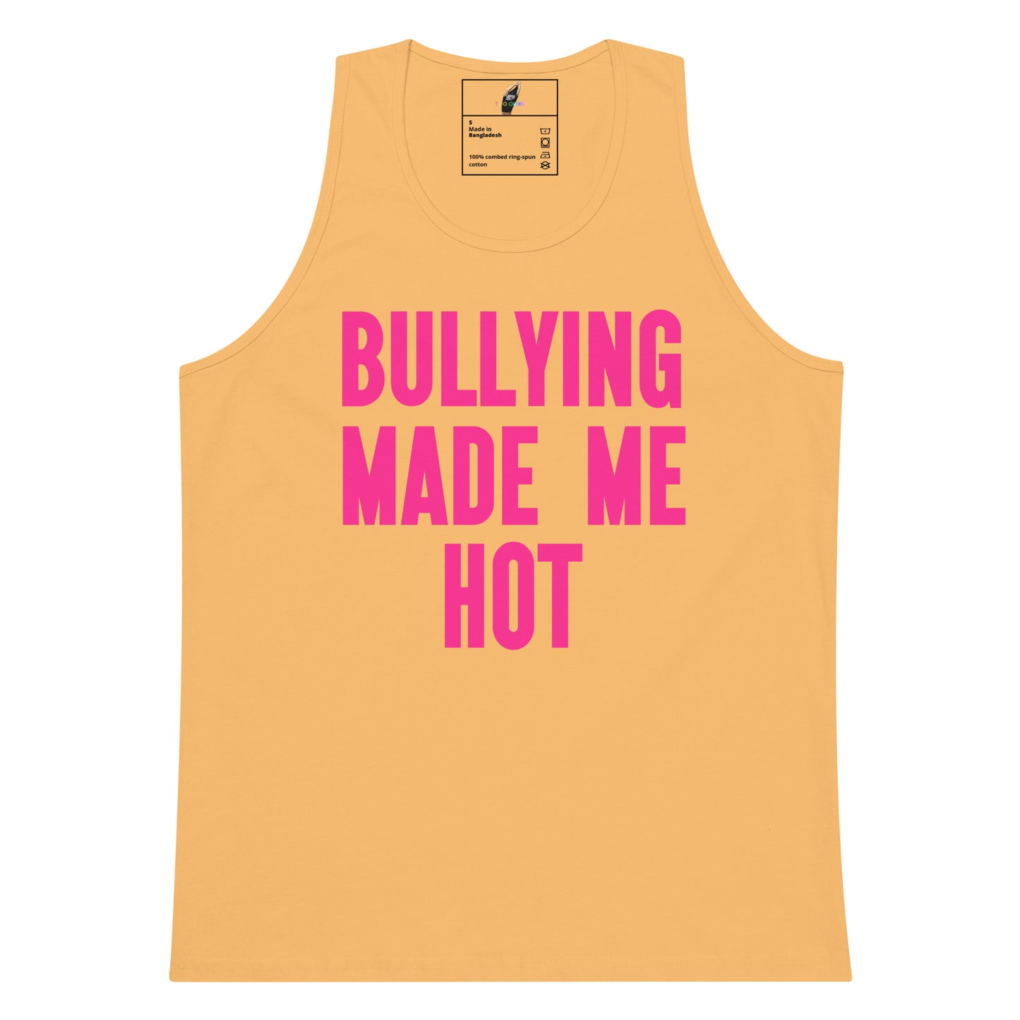 A sleeveless tank top in a warm peach-orange color with the phrase 'BULLYING MADE ME HOT' printed across the front in bold pink capital letters, shown on a plain white background.