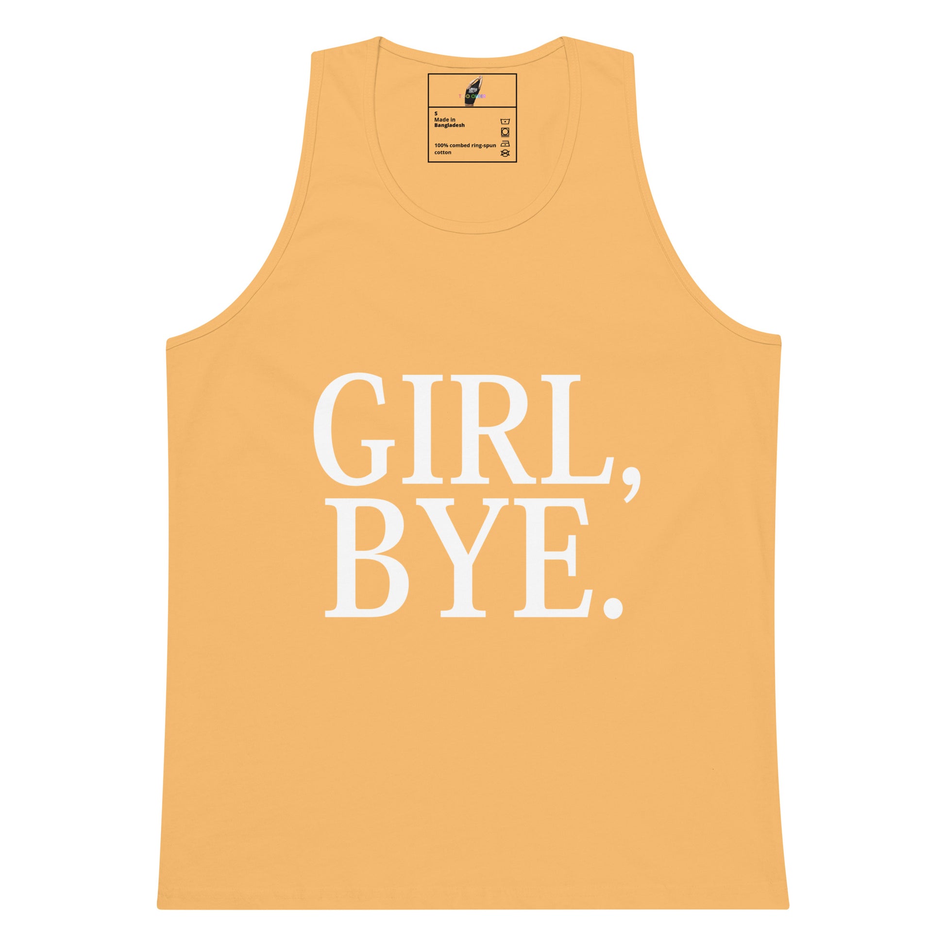 A sleeveless tank top in a warm peach-orange color with the text 'GIRL, BYE.' printed in large white serif letters across the front, shown on a plain white background.