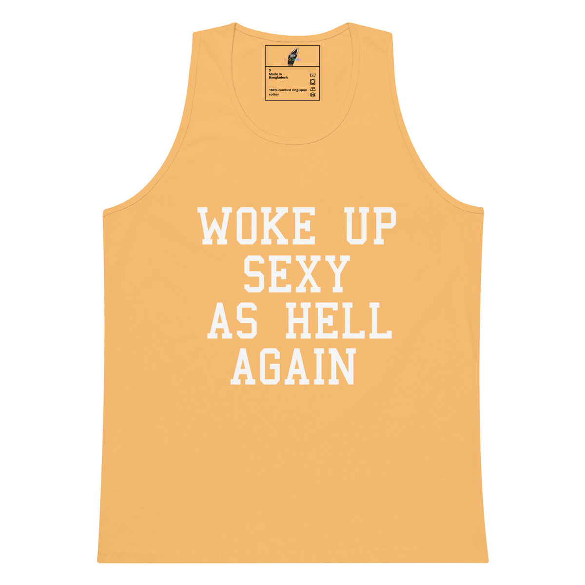 A sleeveless tank top in a warm peach-orange color with the phrase 'WOKE UP SEXY AS HELL AGAIN' printed in large white block letters across the front.