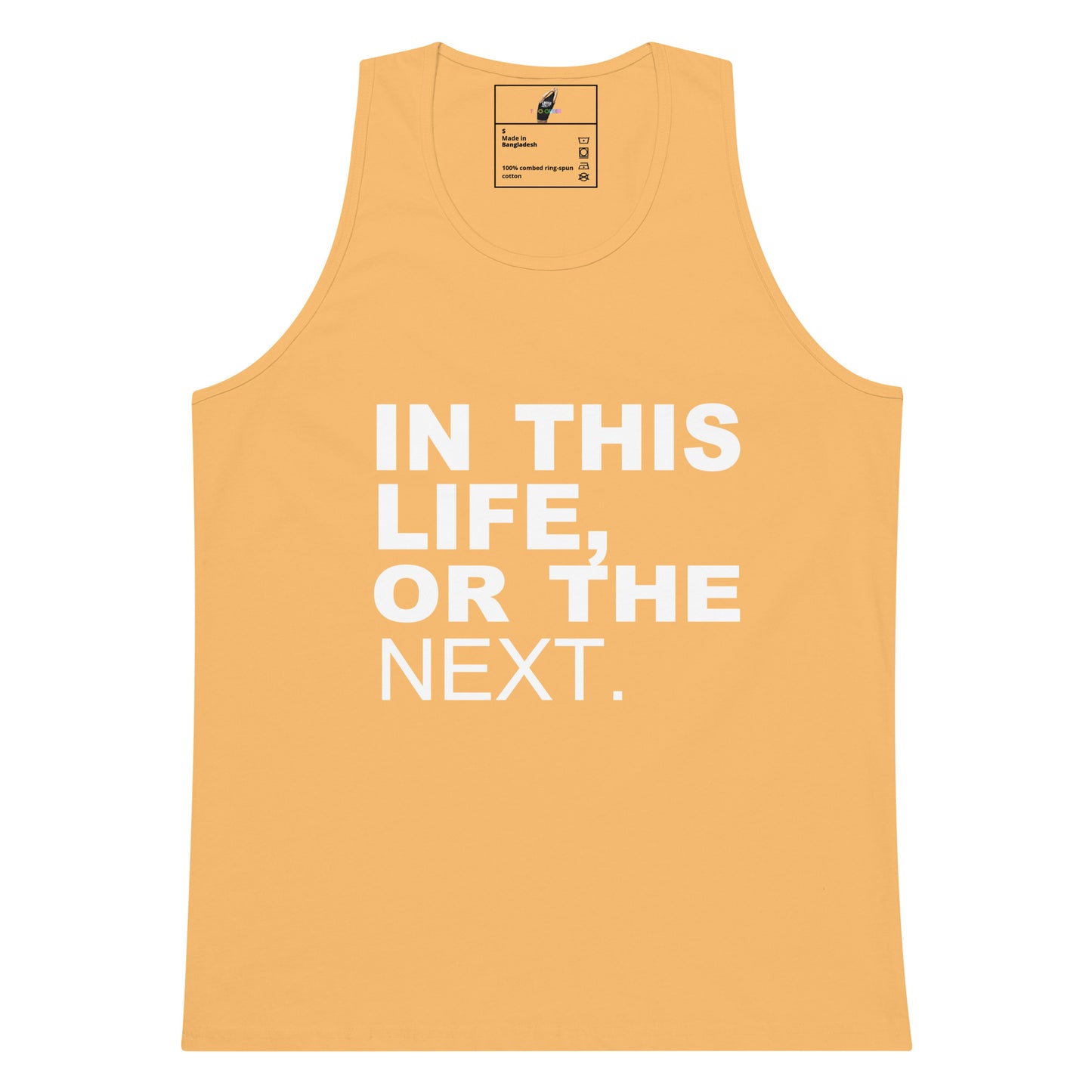 A sleeveless tank top in a warm peach-orange color with the phrase 'IN THIS LIFE, OR THE NEXT.' printed in large white block letters across the front.