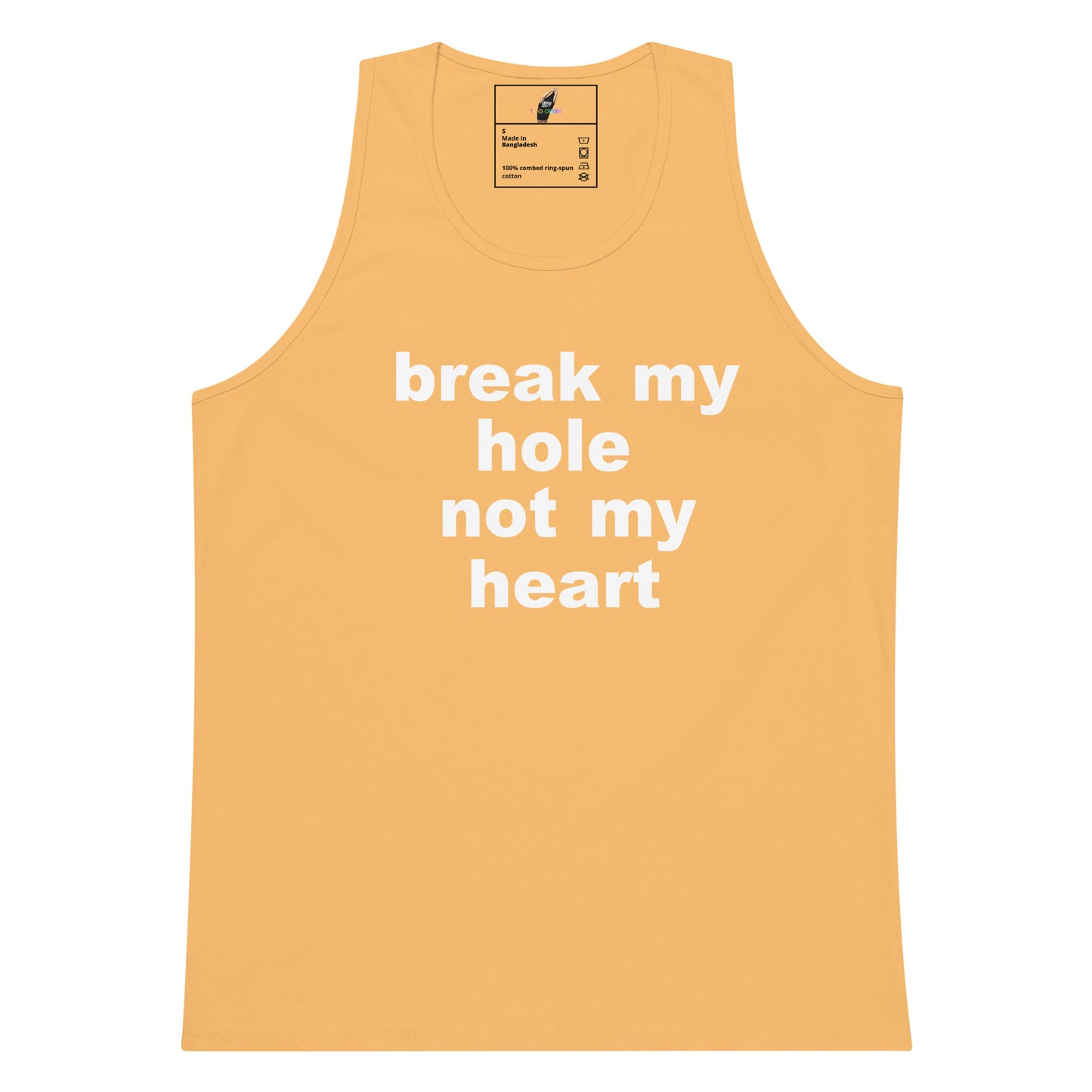A light peach-colored tank top with the phrase 'break my hole not my heart' printed in bold white text across the front, displayed on a solid white background.