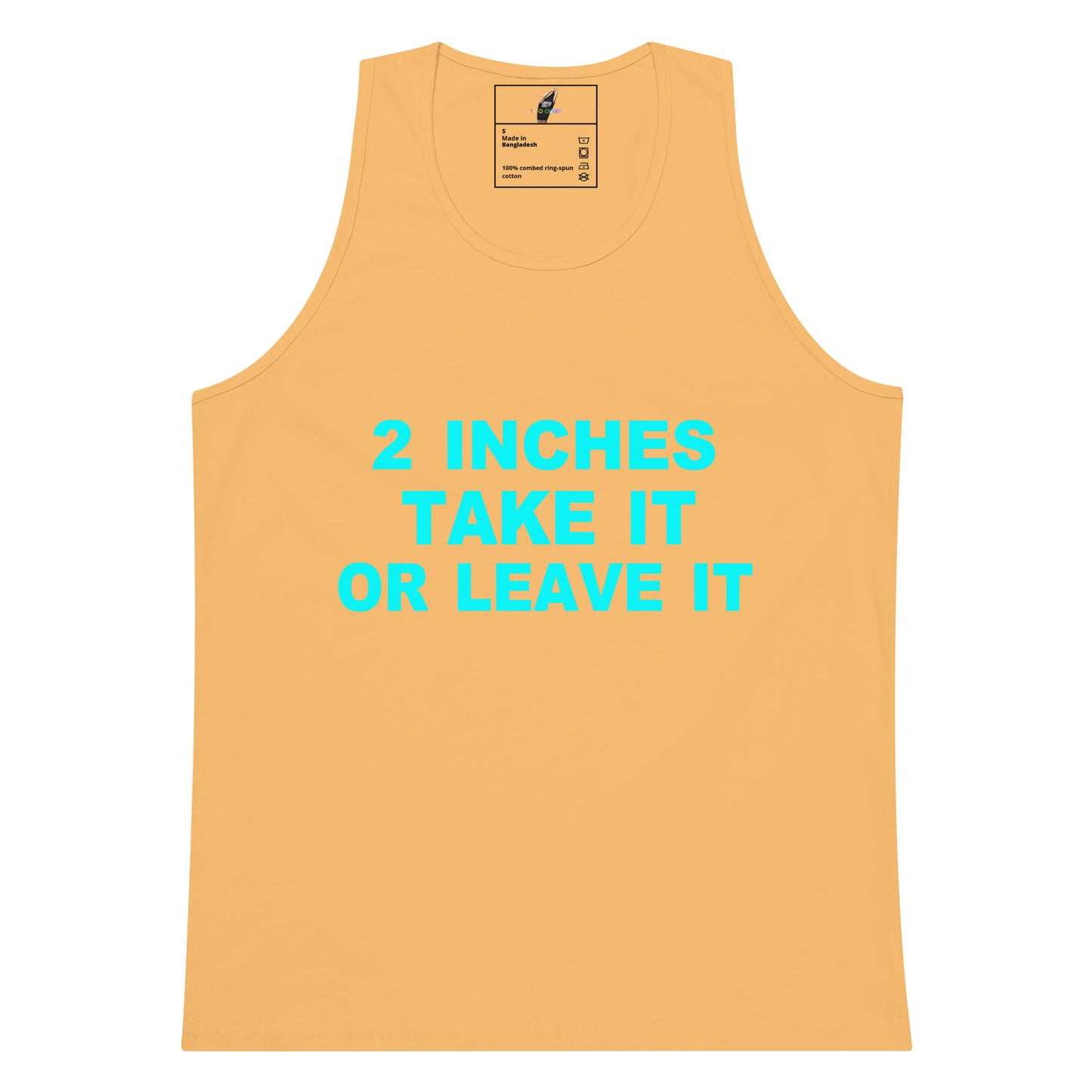A light peach-colored tank top with the text '2 INCHES TAKE IT OR LEAVE IT' printed in bright cyan on the front, displayed against a solid white background.
