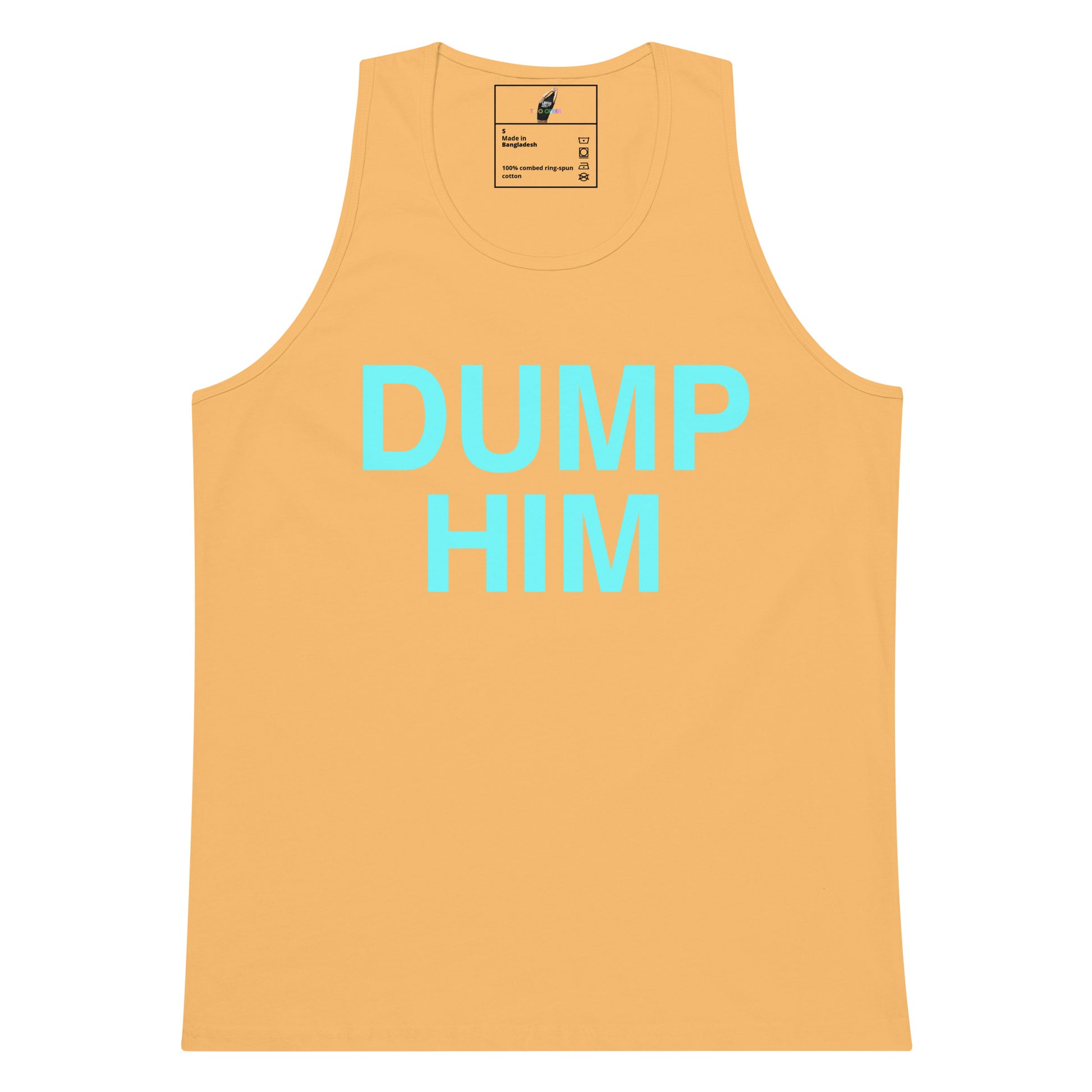 A light peach-colored tank top with the words 'DUMP HIM' printed in a bright cyan font across the chest, displayed on a solid white background.