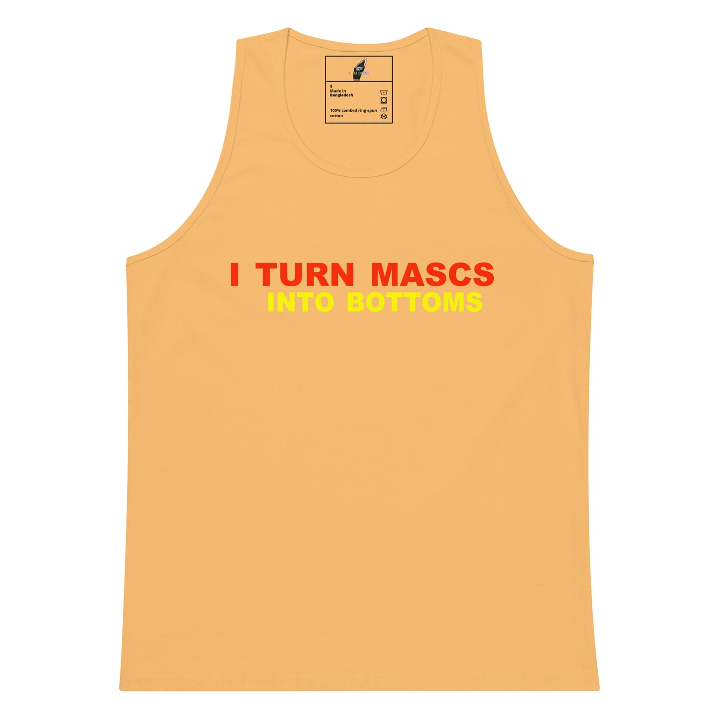 A light peach-colored tank top with the text 'I TURN MASCDS INTO BOTTOMS' printed on the chest. The first line is in red, and the second line is in yellow.