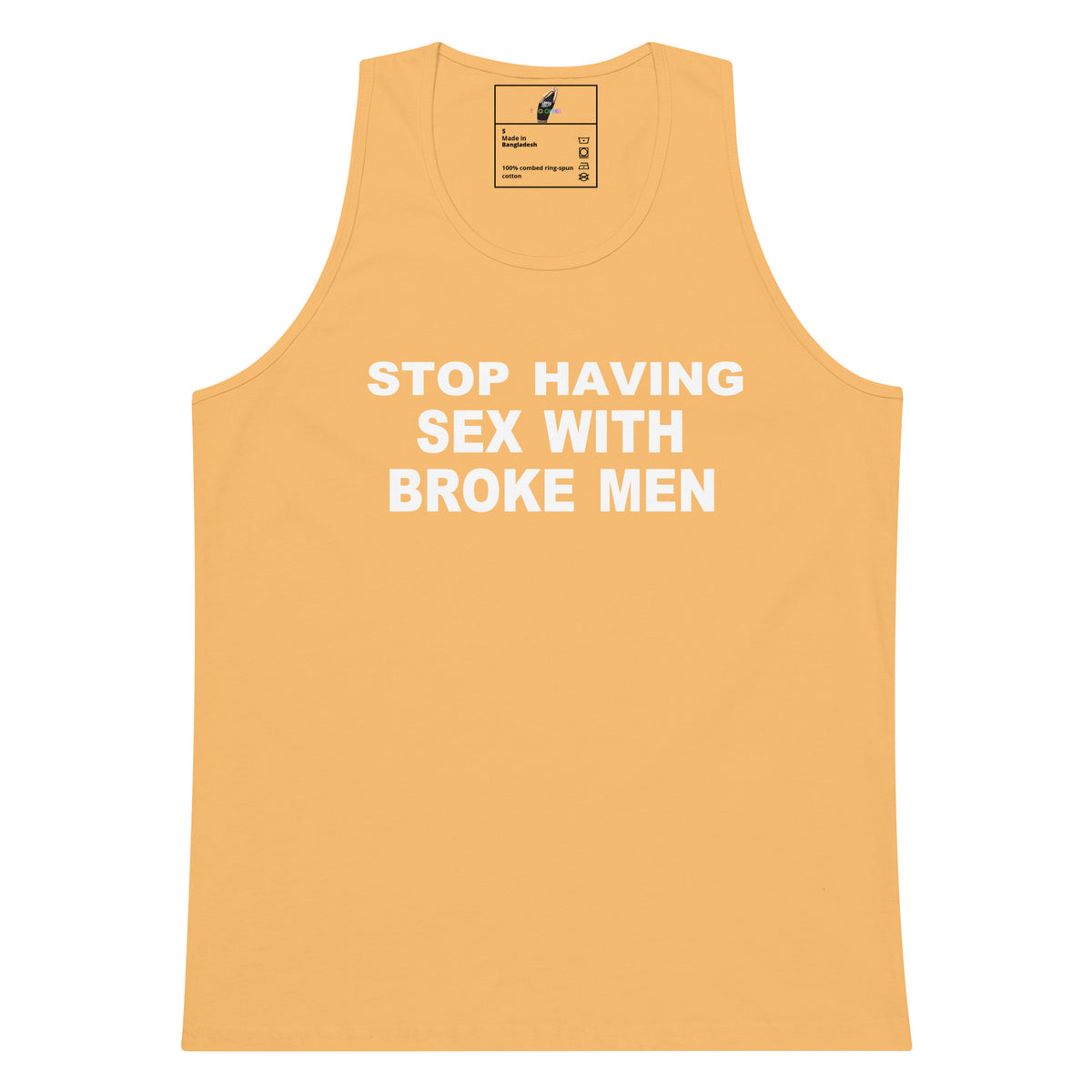 A light peach-colored tank top with bold white text on the front reading 'STOP HAVING SEX WITH BROKE MEN'. The tank top is displayed flat against a solid white background, with a brand label visible inside the collar.