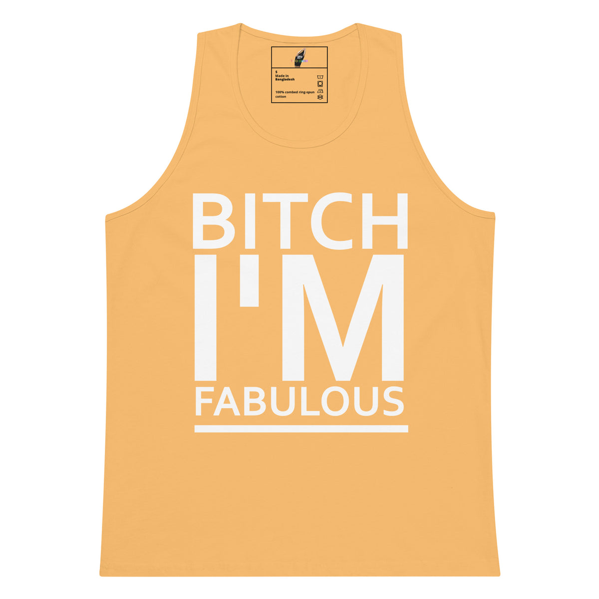A yellow-orange tank top with bold white text reading 'BITCH I'M FABULOUS' on the front, shown flat against a white background.