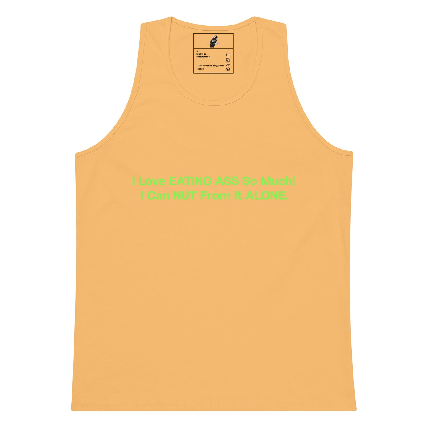 A light peach-colored tank top with green text on the chest that reads 'I Love EATING ASS So Much! I Can NUT From It ALONE.' on a solid white background.
