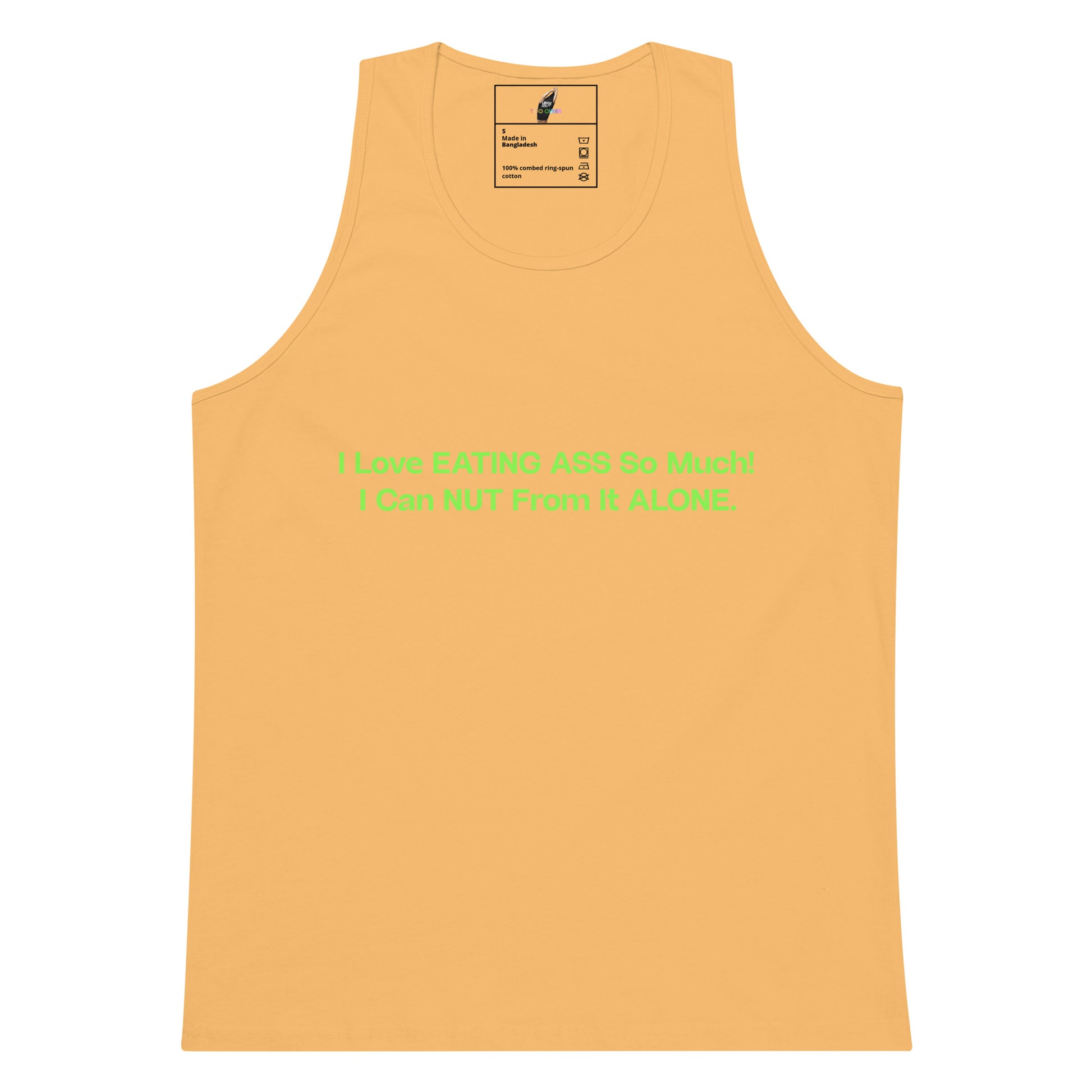 A light peach-colored tank top with green text on the chest that reads 'I Love EATING ASS So Much! I Can NUT From It ALONE.' on a solid white background.