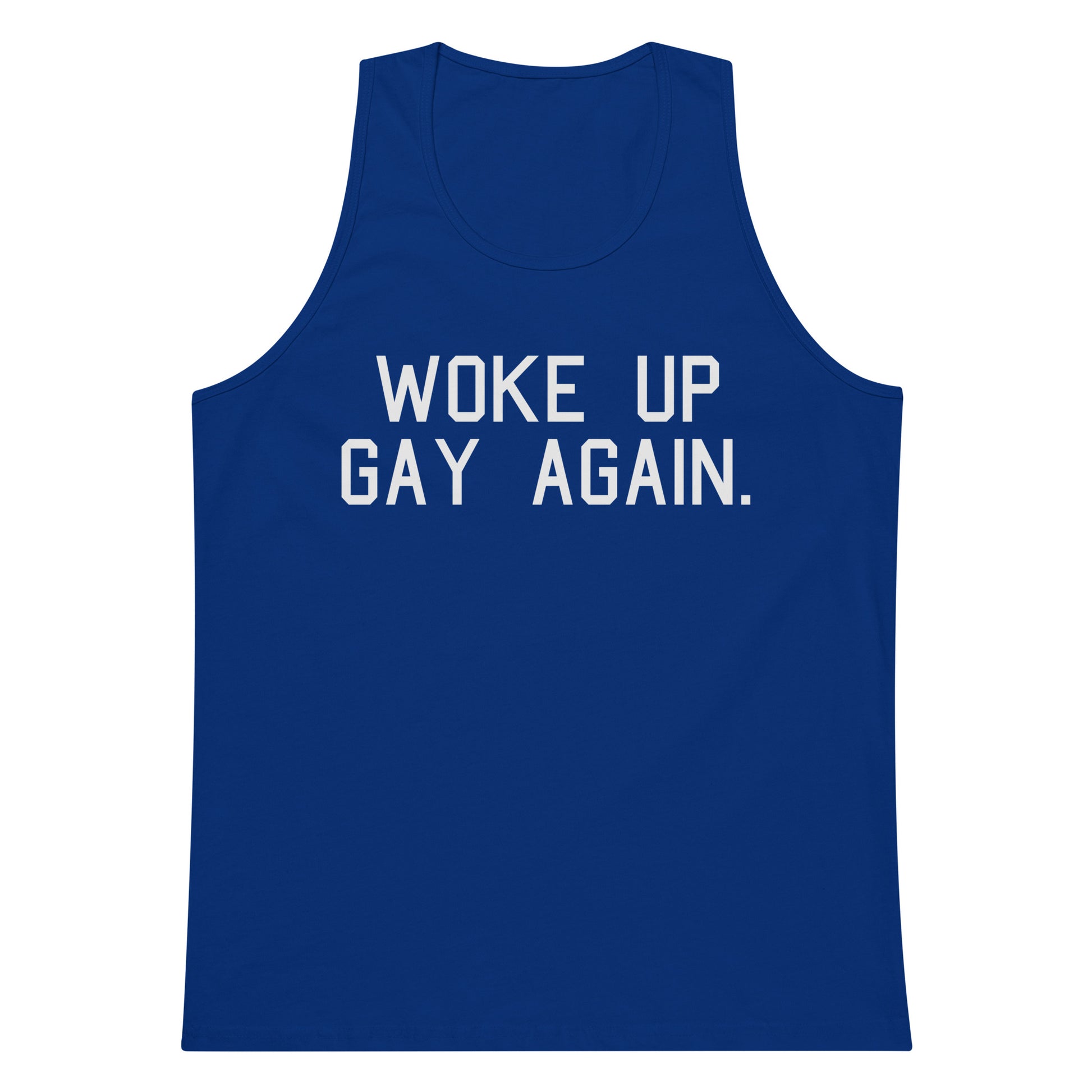 A royal blue sleeveless tank top with the phrase 'WOKE UP GAY AGAIN.' printed in bold white capital letters across the chest, shown on a plain white background.