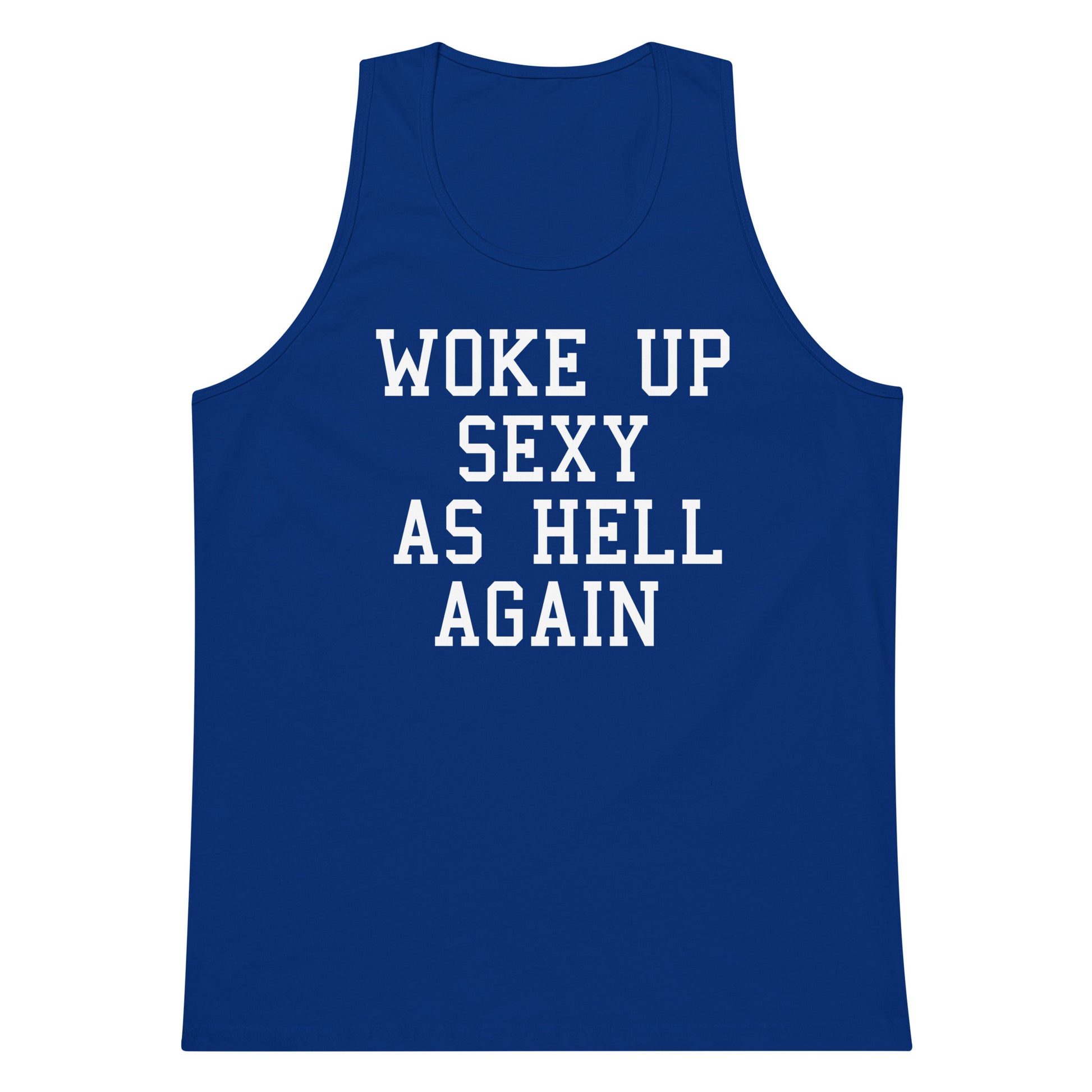 A royal blue sleeveless tank top with the phrase 'WOKE UP SEXY AS HELL AGAIN' printed in bold white block letters across the front, shown on a plain white background.