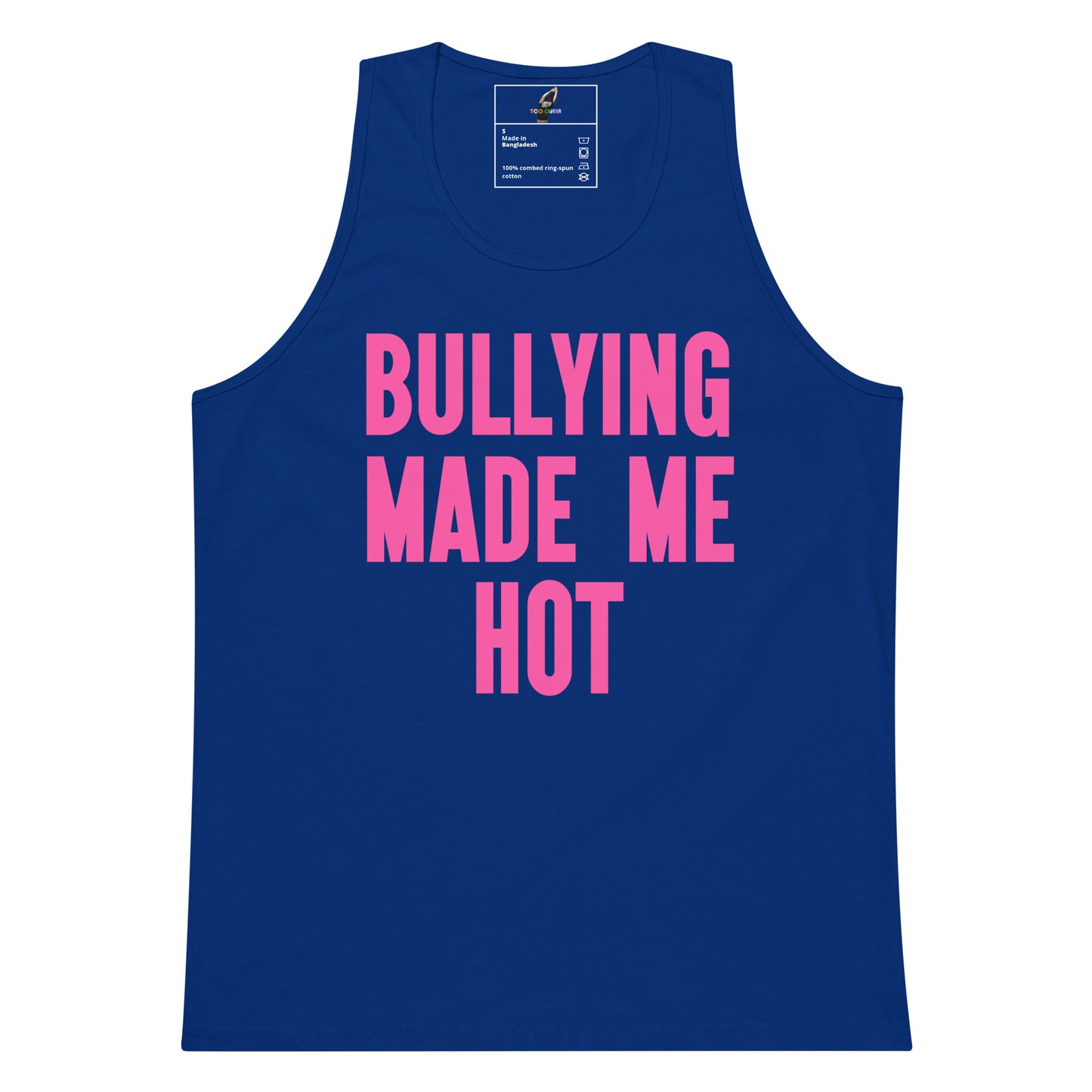 A royal blue sleeveless tank top with the phrase 'BULLYING MADE ME HOT' printed in bold pink capital letters across the front, shown on a plain white background.