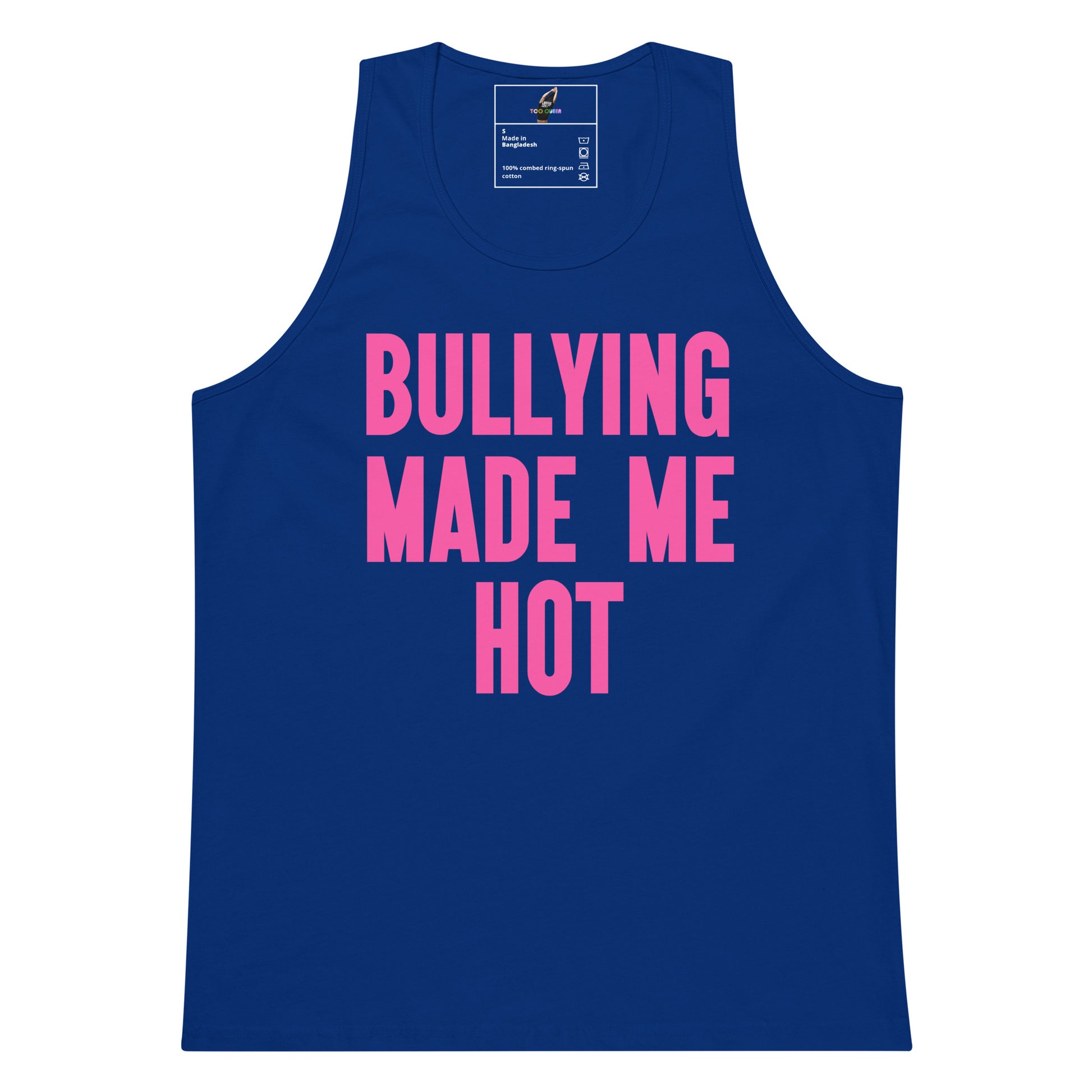 A royal blue sleeveless tank top with the phrase 'BULLYING MADE ME HOT' printed in bold pink capital letters across the front, shown on a plain white background.