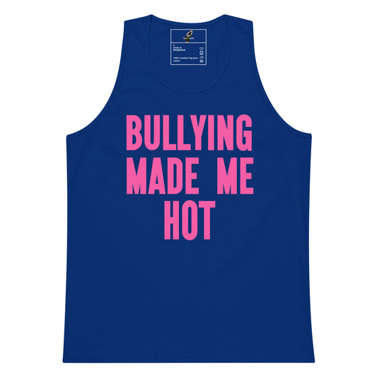 A royal blue sleeveless tank top with the phrase 'BULLYING MADE ME HOT' printed in bold pink capital letters across the front, shown on a plain white background.