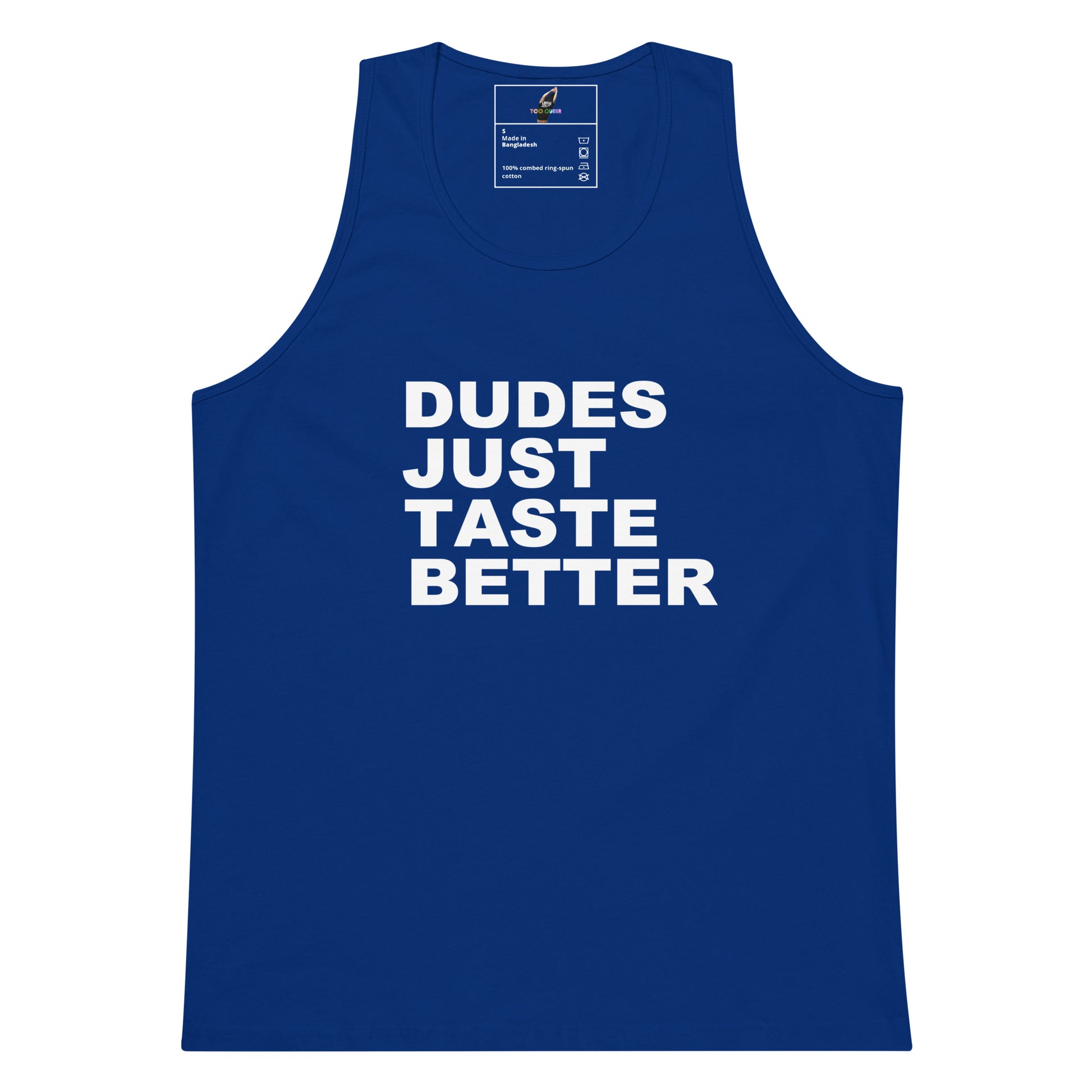 A royal blue sleeveless tank top with the phrase 'DUDES JUST TASTE BETTER' printed in bold white capital letters across the chest, shown on a plain white background.
