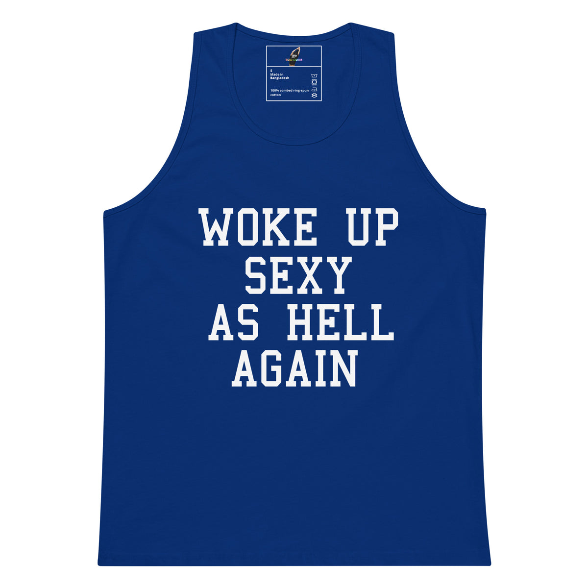 A royal blue sleeveless tank top with the phrase 'WOKE UP SEXY AS HELL AGAIN' printed in bold white block letters across the front, shown on a plain white background.