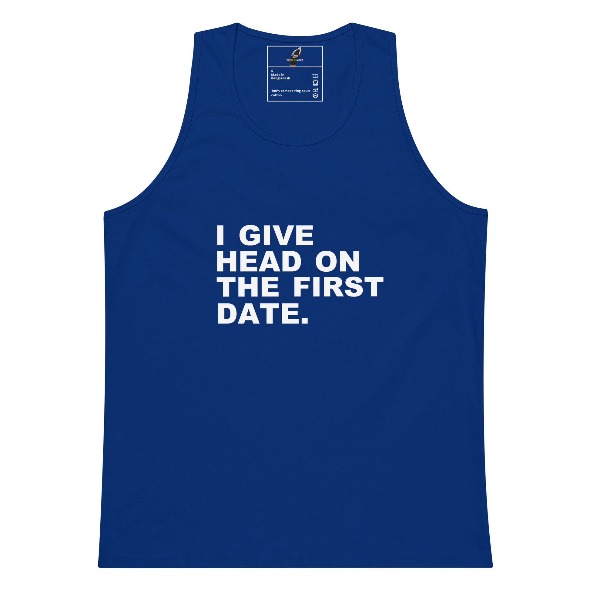 A royal blue sleeveless tank top with bold white text on the front reading 'I GIVE HEAD ON THE FIRST DATE.' against a plain white background.