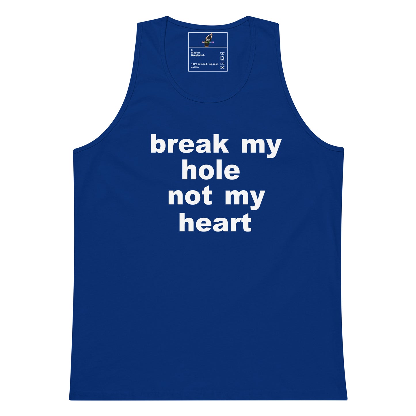 A royal blue sleeveless tank top with the phrase 'break my hole not my heart' printed in bold white lowercase letters across the chest, shown on a plain white background.