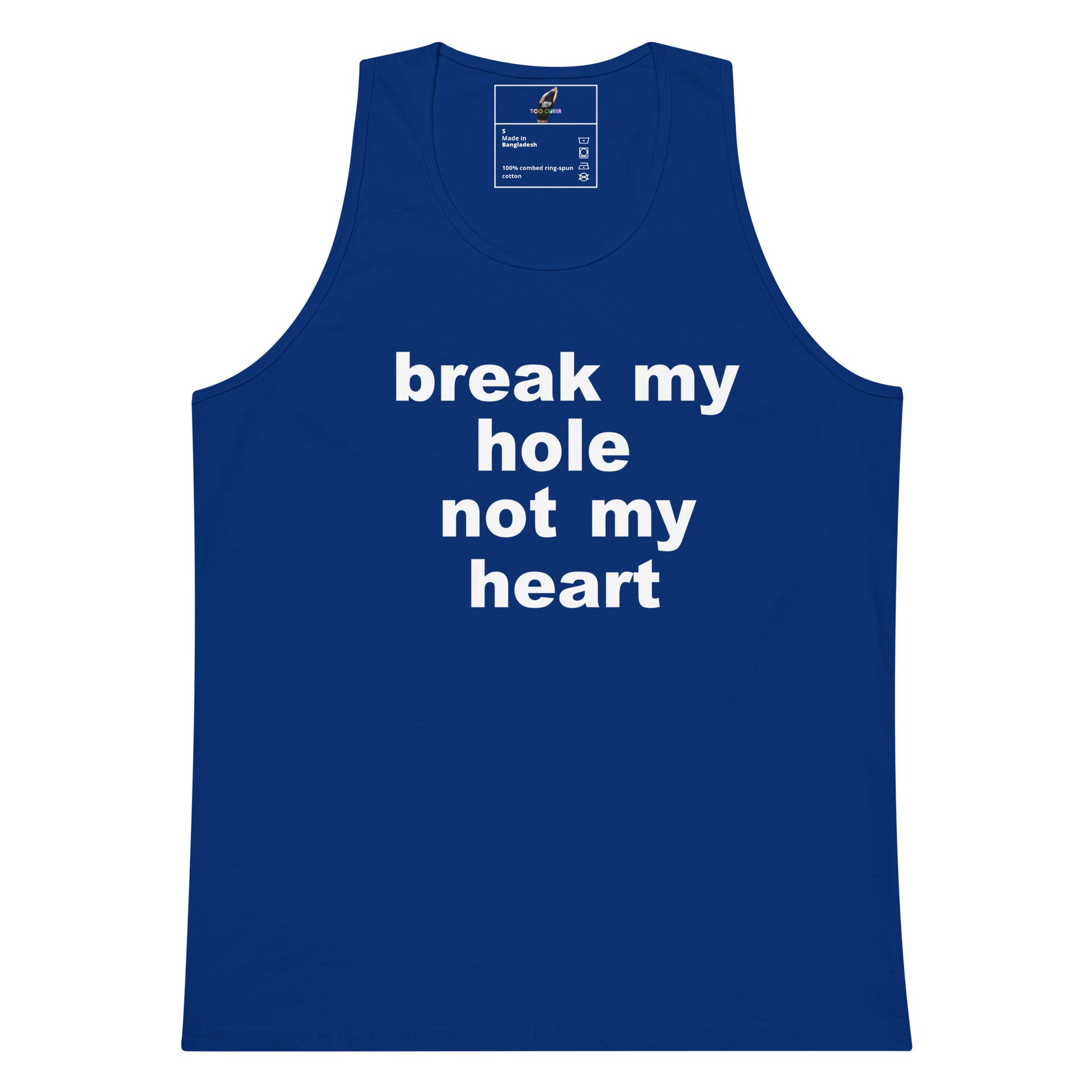 A royal blue sleeveless tank top with the phrase 'break my hole not my heart' printed in bold white lowercase letters across the chest, shown on a plain white background.