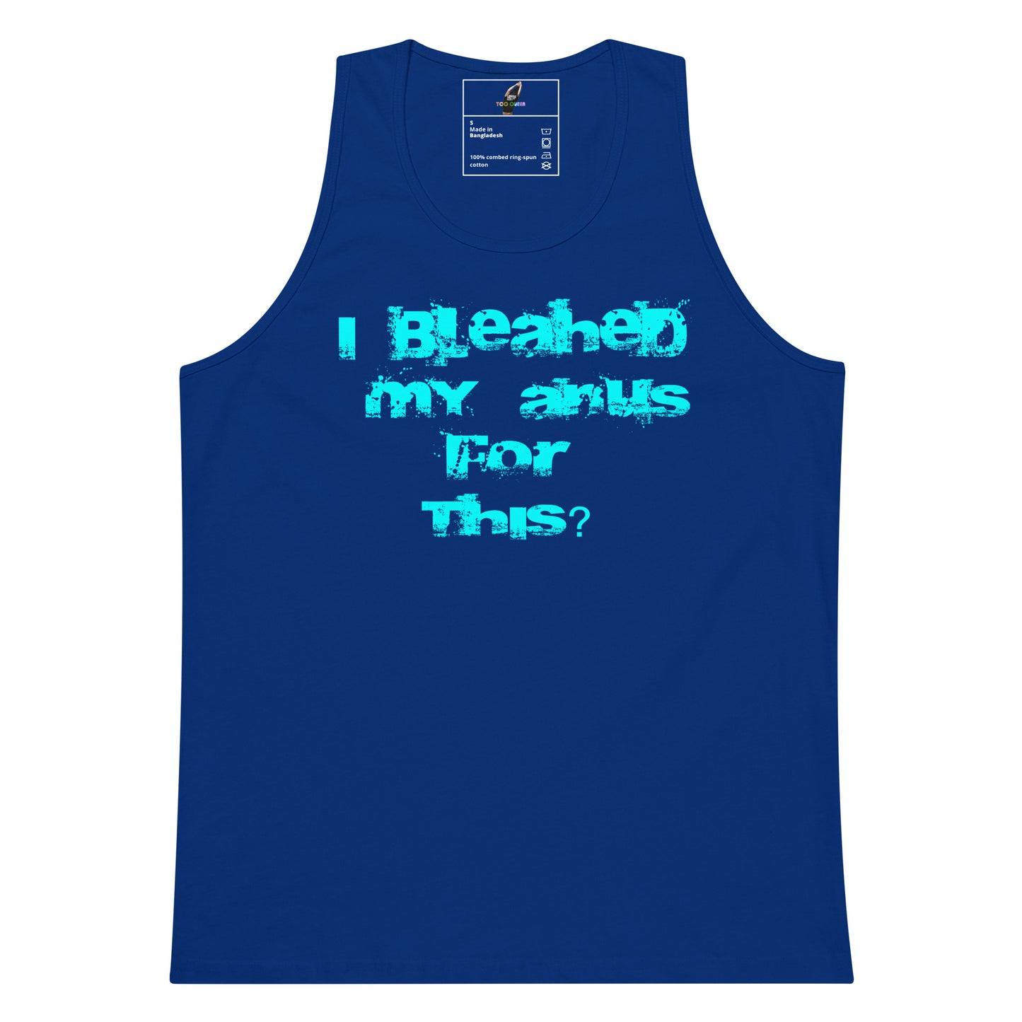 A royal blue tank top with a distressed light blue graphic text on the chest that reads 'I Bleached My Aris For This?'. The tank top is displayed flat against a solid white background.