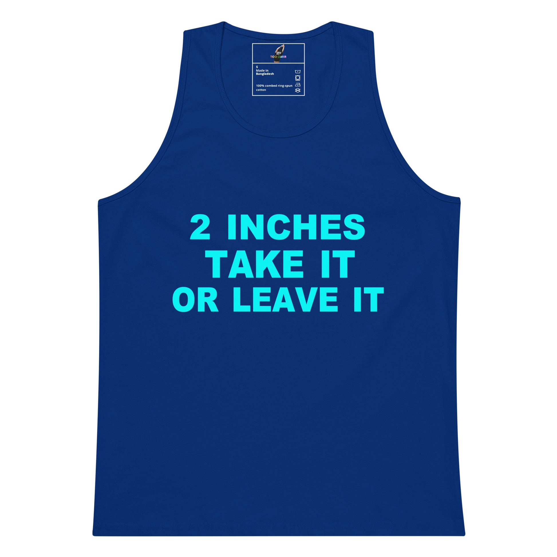A royal blue sleeveless tank top with the text '2 INCHES TAKE IT OR LEAVE IT' printed in bright cyan on the front, shown against a plain white background.