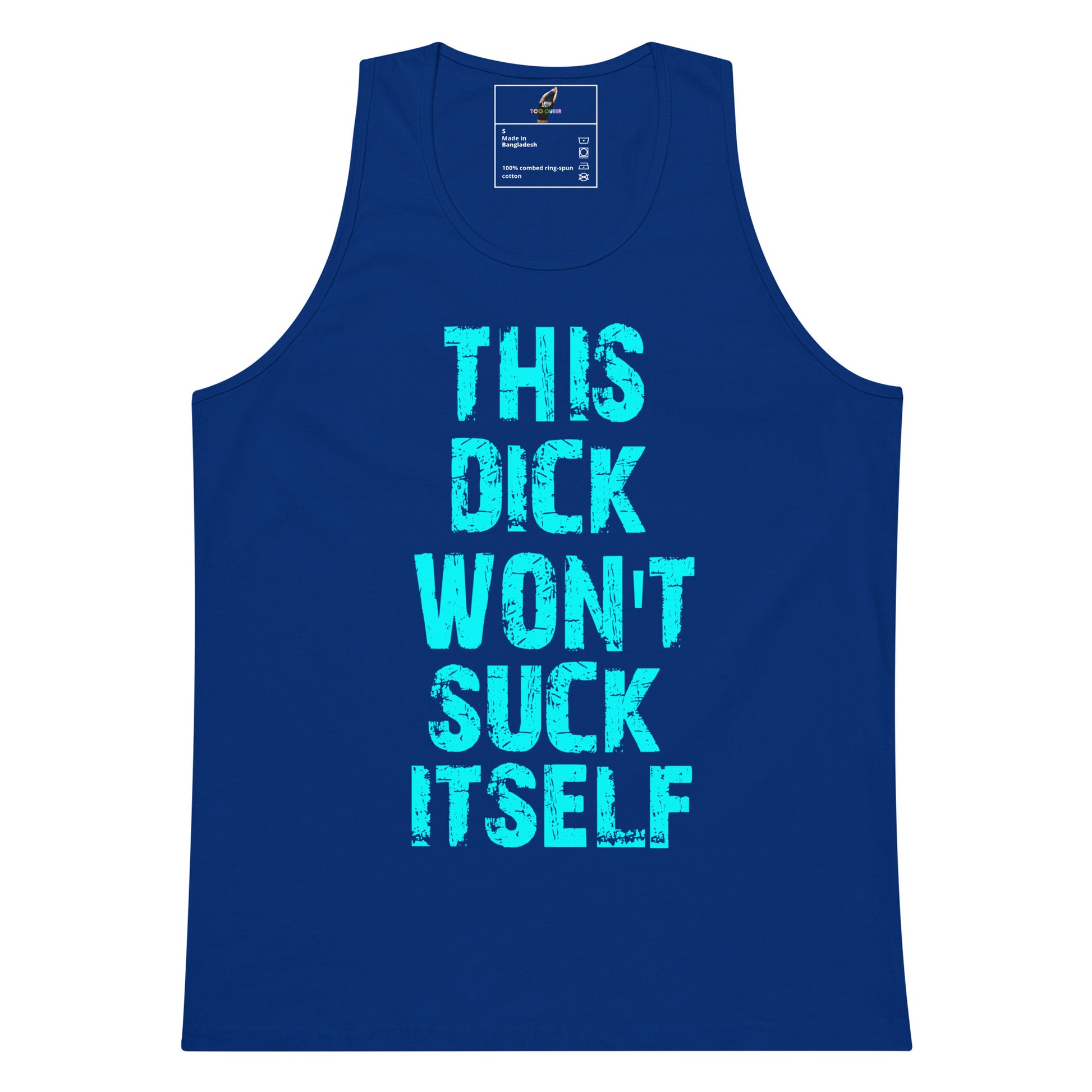 A royal blue sleeveless tank top with bold, distressed light blue text on the front reading 'THIS DICK WON'T SUCK ITSELF', shown flat against a plain white background.