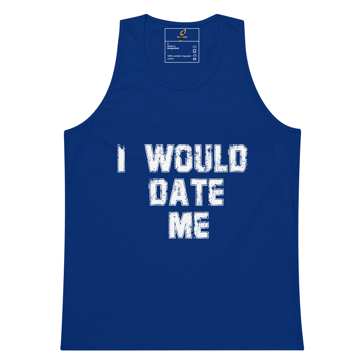 A royal blue sleeveless tank top with the phrase 'I WOULD DATE ME' printed in distressed white block letters across the chest, shown on a plain white background.