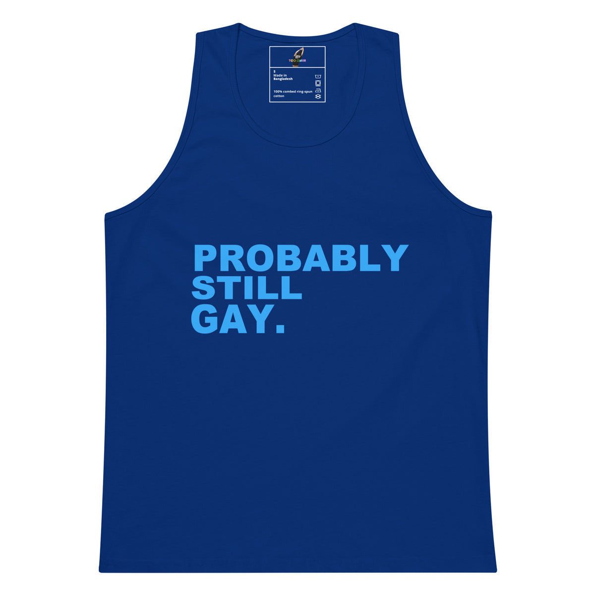 A royal blue sleeveless tank top with the text 'PROBABLY STILL GAY.' printed in light blue across the chest, shown flat against a white background.