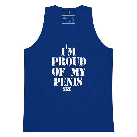 A royal blue sleeveless tank top with bold white text on the front reading 'I'M PROUD OF MY PENIS SIZE'. The tank top is displayed flat against a solid white background, with a visible inner neck label.