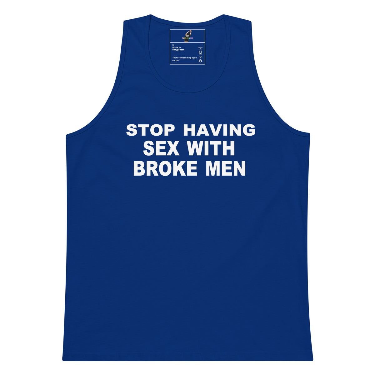 A royal blue sleeveless tank top with bold white text on the front reading 'STOP HAVING SEX WITH BROKE MEN'. The tank top is displayed flat against a solid white background, with a brand label visible inside the collar.
