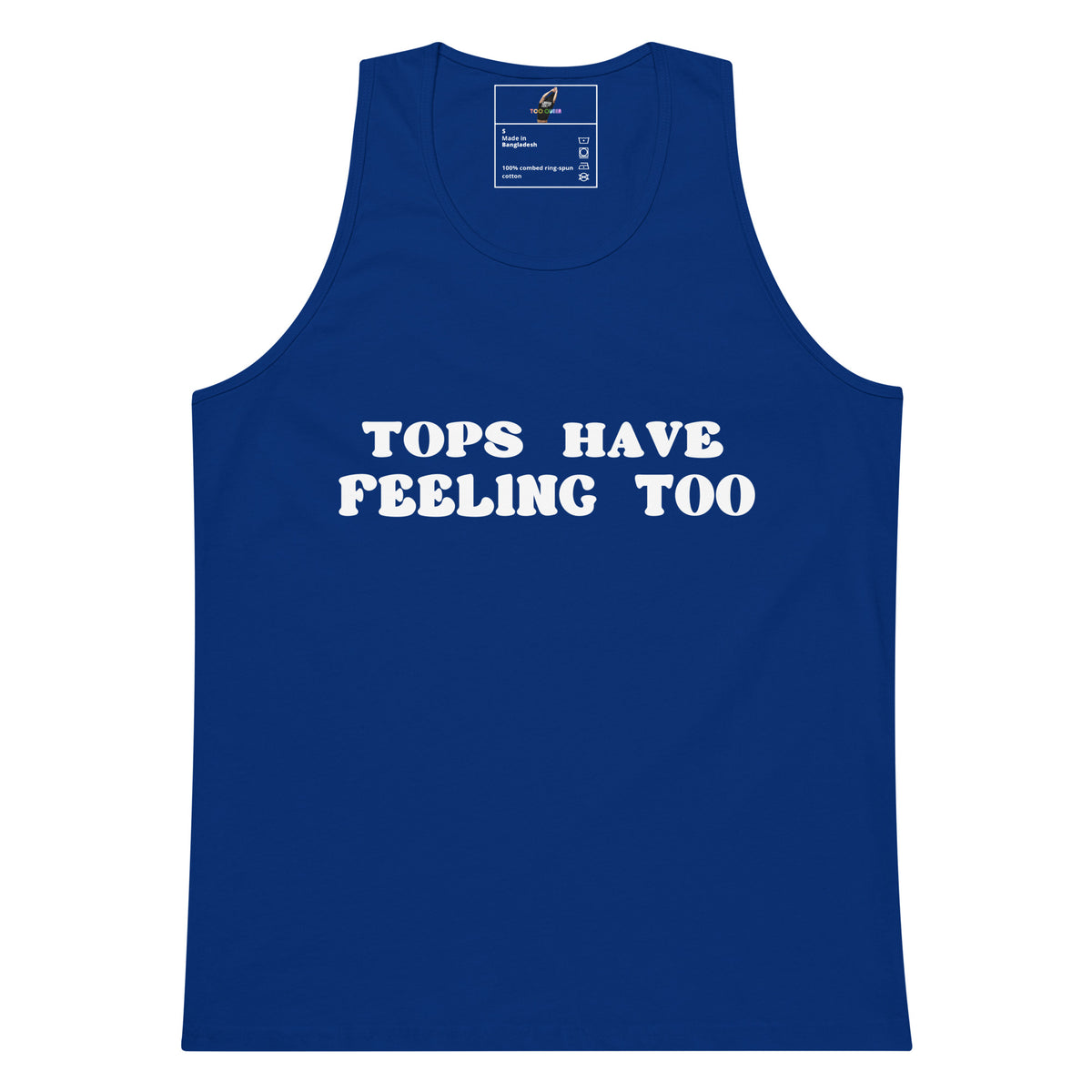 A royal blue sleeveless tank top with the phrase 'TOPS HAVE FEELING TOO' printed in white across the chest, shown flat against a plain white background.