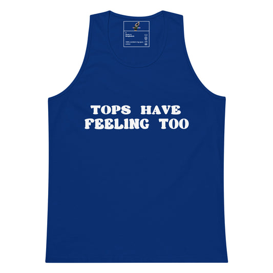 A royal blue sleeveless tank top with the phrase 'TOPS HAVE FEELING TOO' printed in white across the chest, shown flat against a plain white background.
