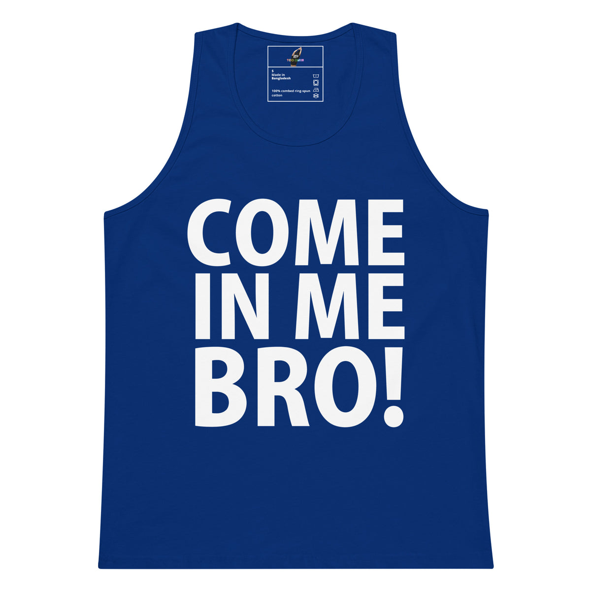 A royal blue sleeveless tank top with the phrase 'COME IN ME BRO!' printed in bold white capital letters across the front, shown on a plain white background.